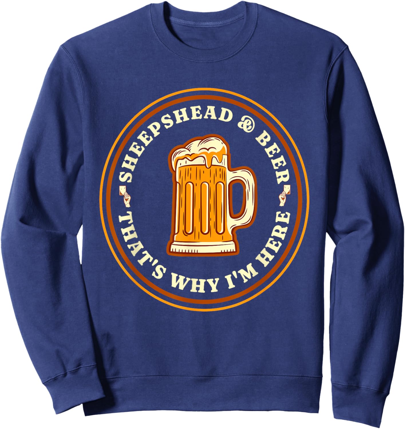 SHEEPSHEAD & BEER THAT'S WHY I'M HERE Fun Playing Card Game Sweatshirt - Sweatshirt | Navy