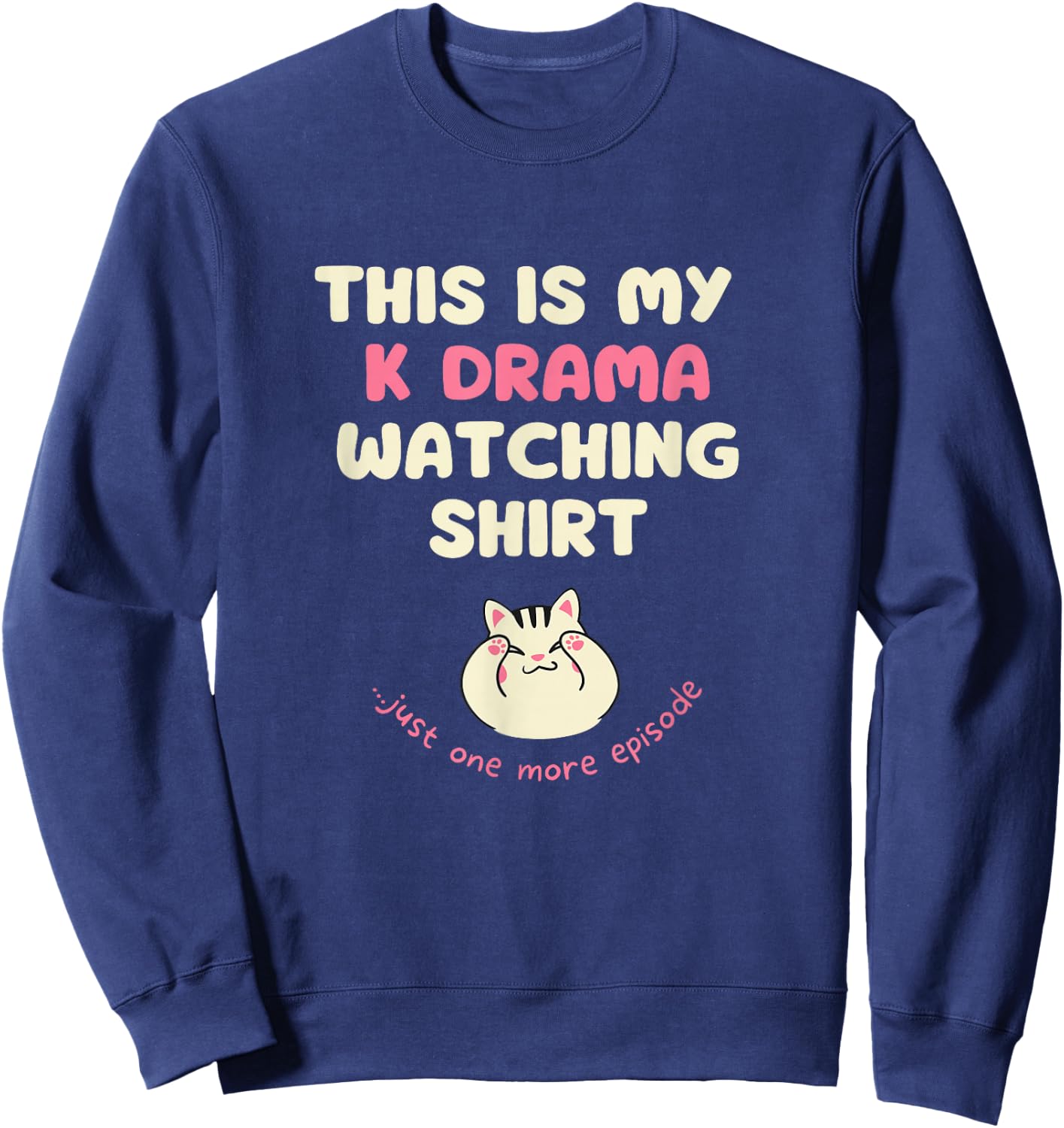 This is my kdrama watching shirt kawaii korean drama fan Sweatshirt - Sweatshirt | Navy