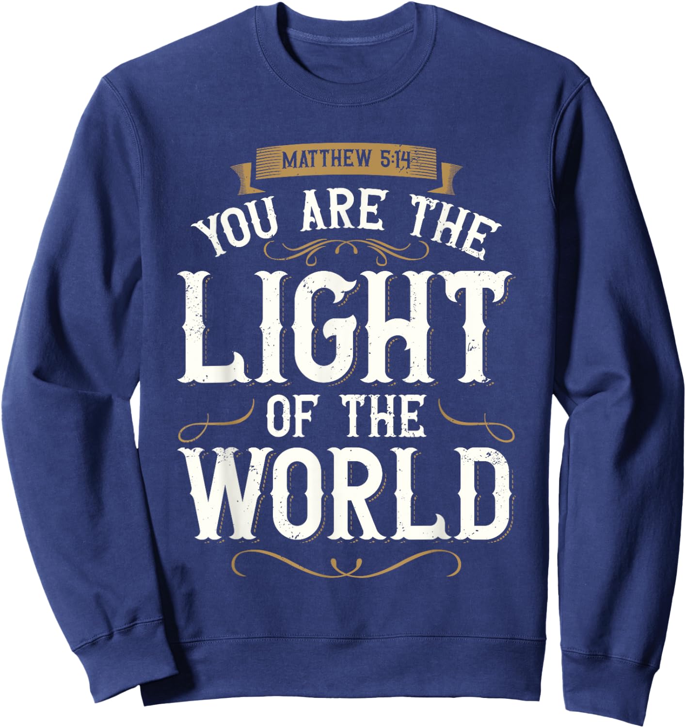 You Are The Light of The World Bible Verse Jesus Sweatshirt - Sweatshirt | Navy