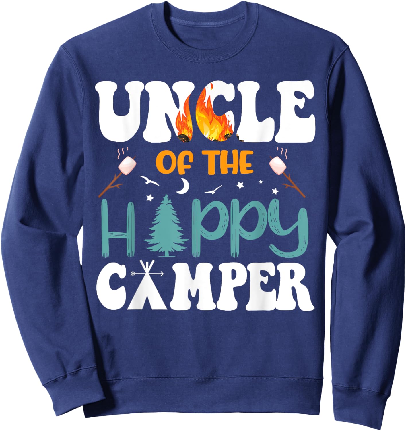 Uncle Of The Happy Camper Men 1st Bday Camping Trip Sweatshirt - Sweatshirt | Navy