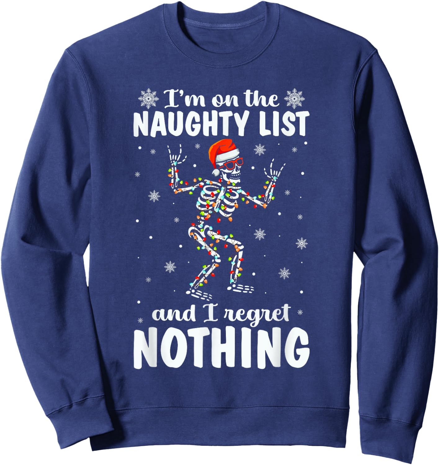 I'm On The Naughty List And I Regret Nothing Skeleton Xmas Sweatshirt - Sweatshirt | Navy