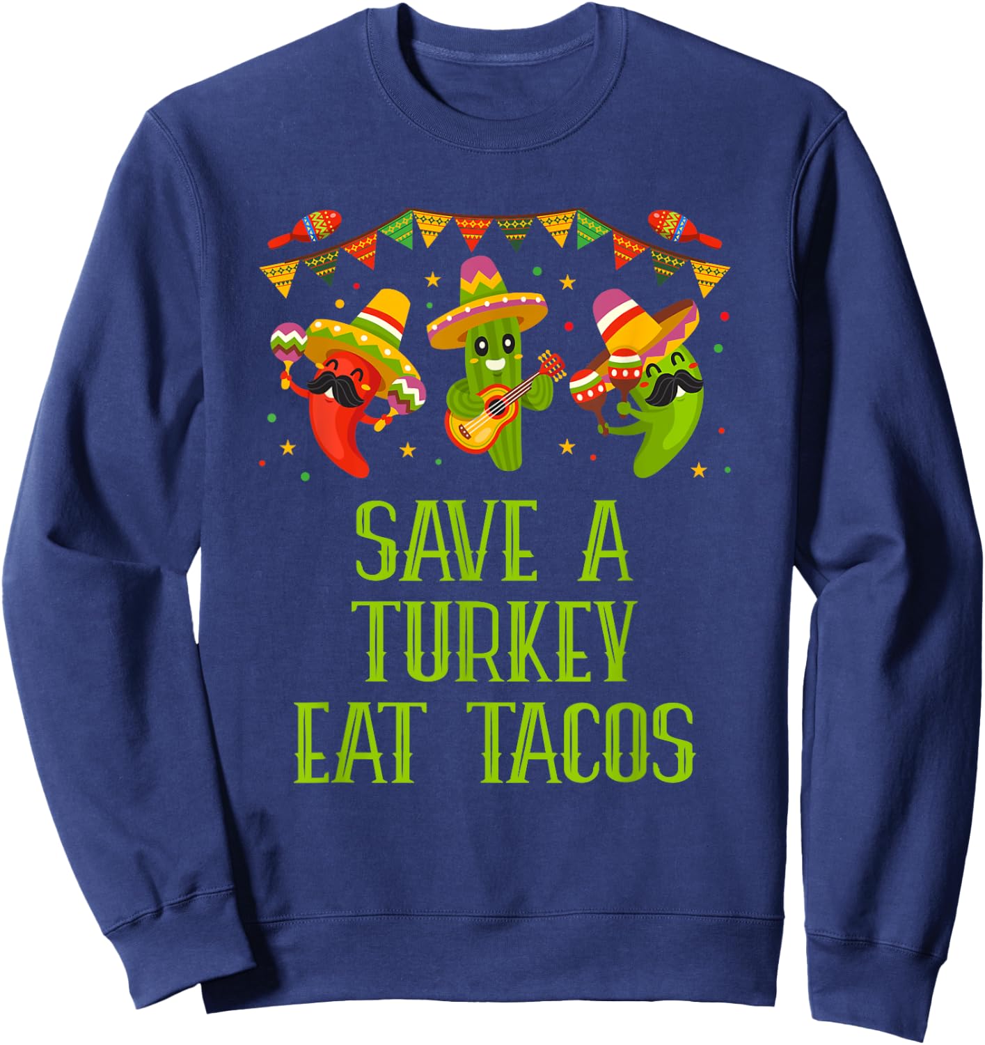 Save a Turkey Eat Tacos Thanksgiving Taco Lover Turkey Day Sweatshirt - Sweatshirt | Navy