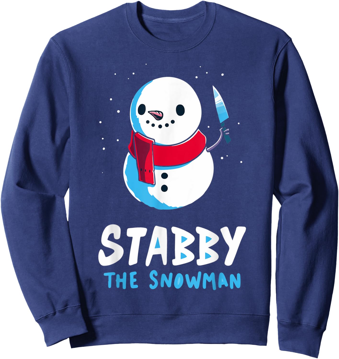 STABBY THE SNOWMAN Christmas let it snow winnter xmas Sweatshirt - Sweatshirt | Navy