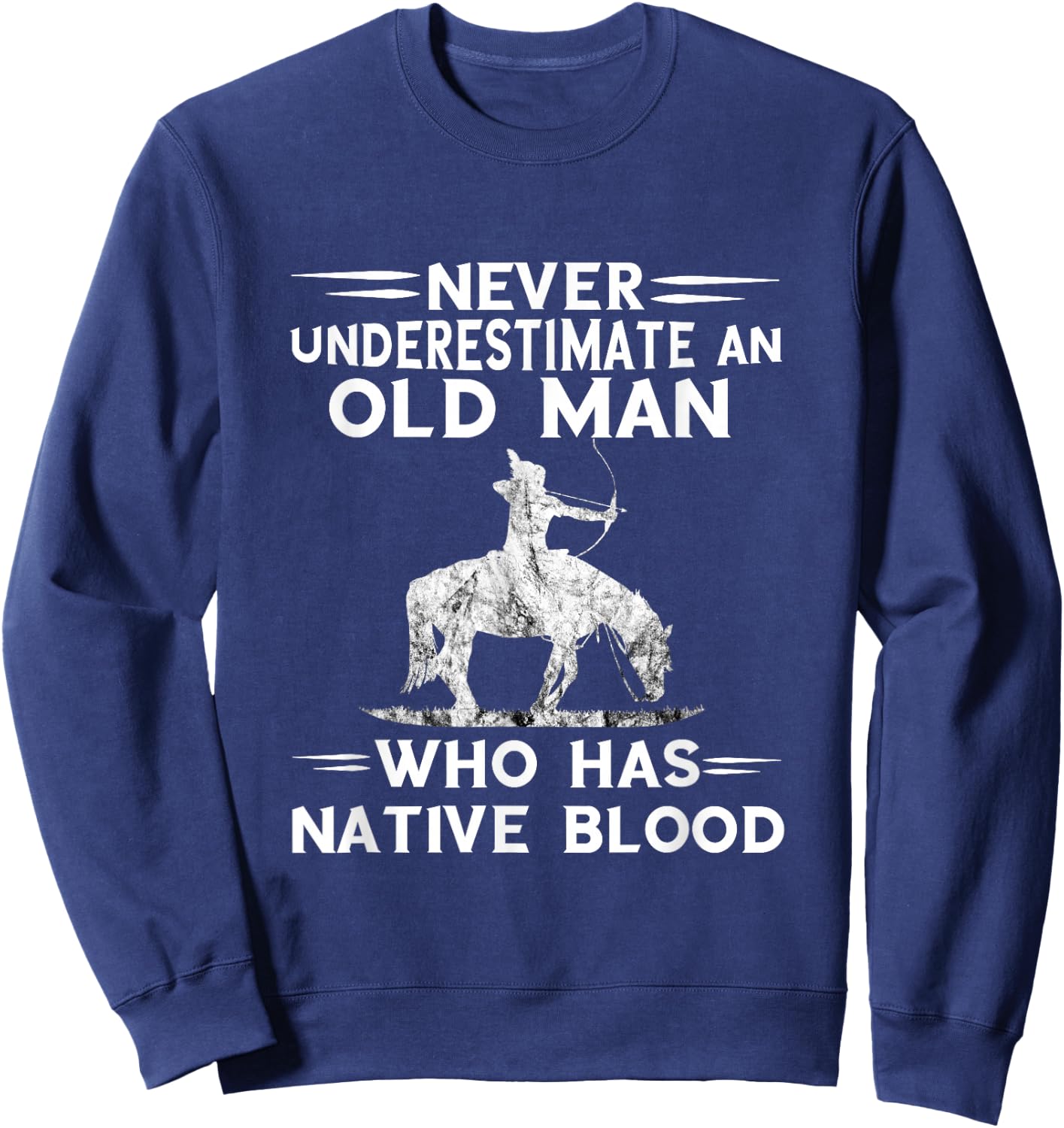 Never Underestimate An Old Man Native American Warrior Sweatshirt - Sweatshirt | Navy