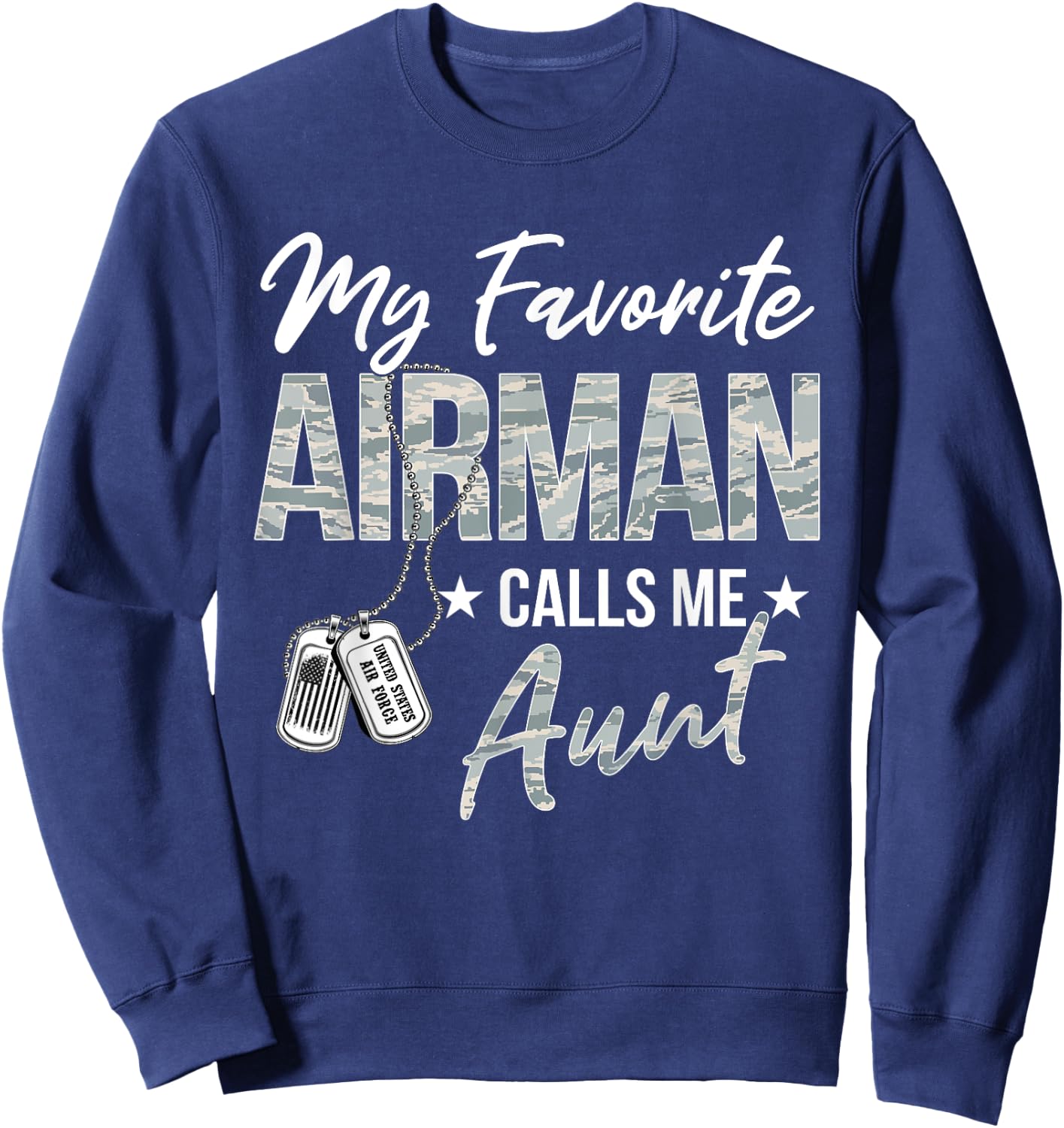 My Favorite Airman Calls Me Aunt US Air Force Graduation Sweatshirt - Sweatshirt | Navy