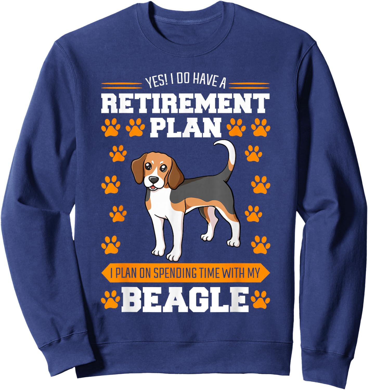 Beagle Retired Breeder Dog Hunting Hare Retirement Plan Sweatshirt - Sweatshirt | Navy
