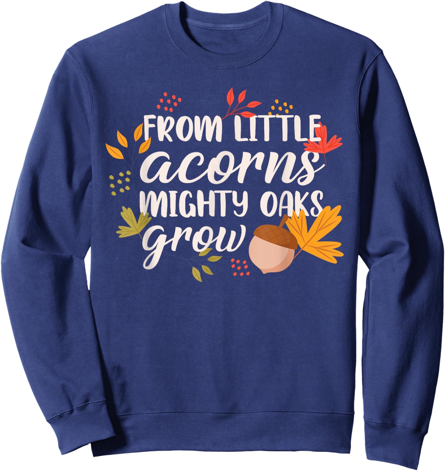 From Little Acorns Oaks Grow Sweatshirt - Sweatshirt | Navy
