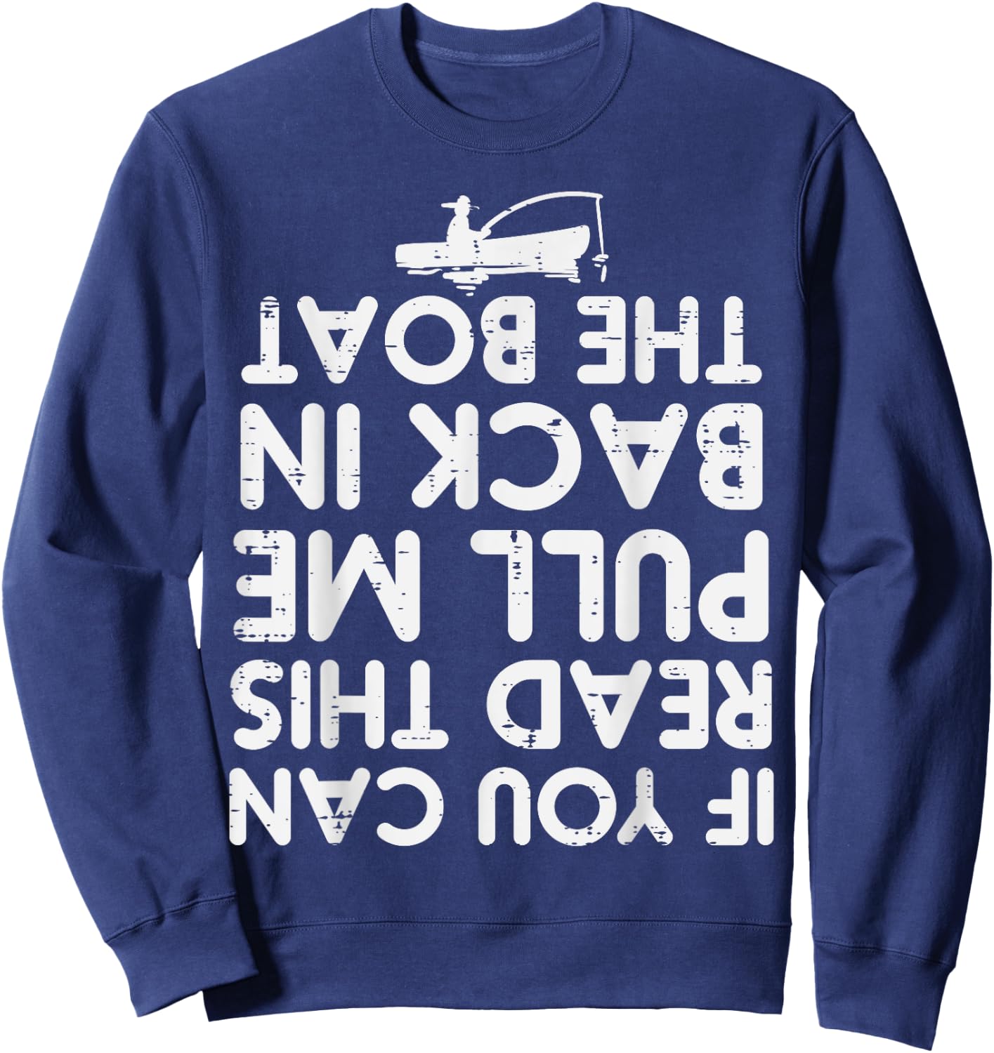 If You Can Read This Pull Be Back Boat Fishing Men Women Kid Sweatshirt - Sweatshirt | Navy