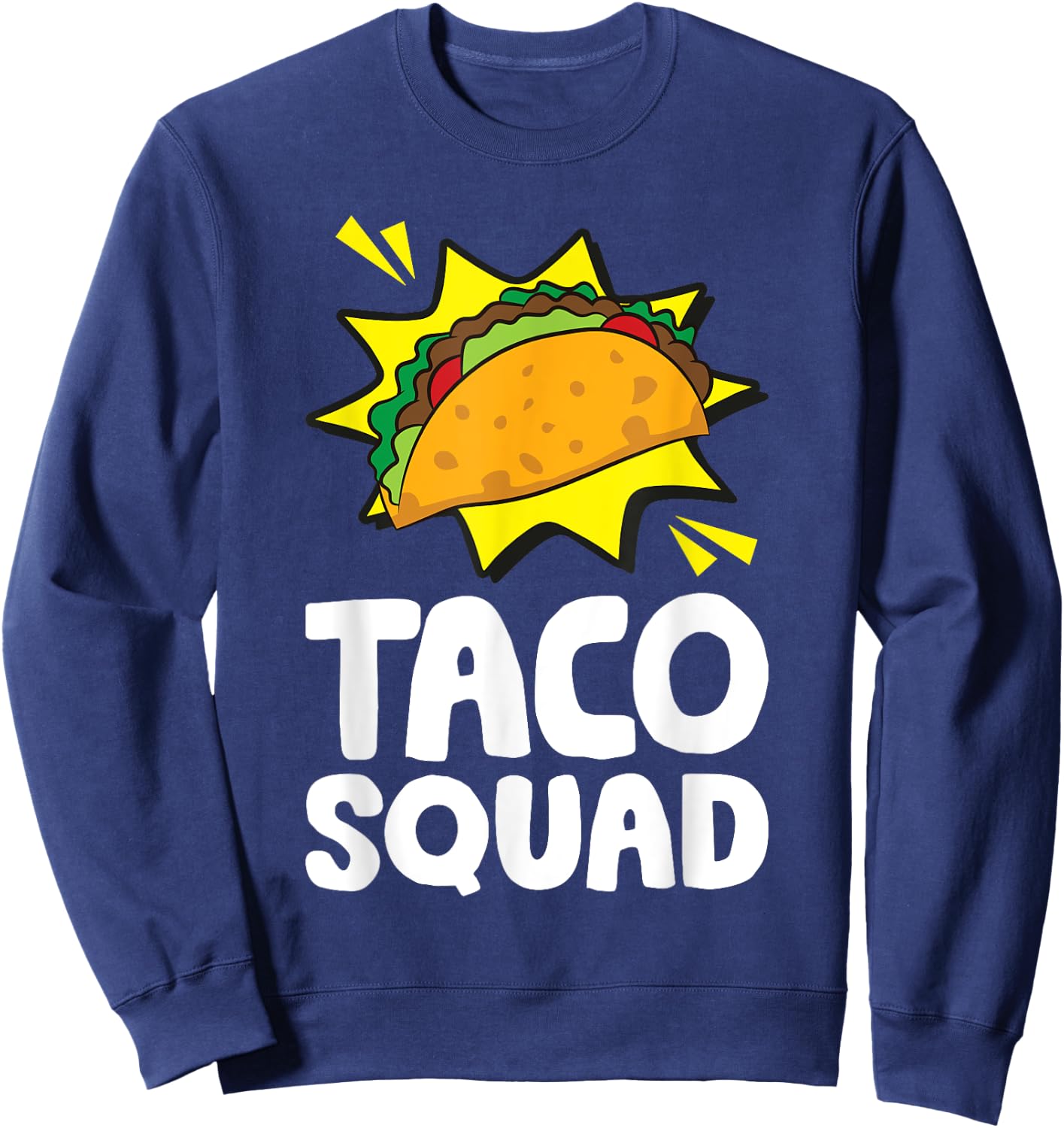 Team Tacos Mexican Food Funny Taco Squad Sweatshirt - Sweatshirt | Navy