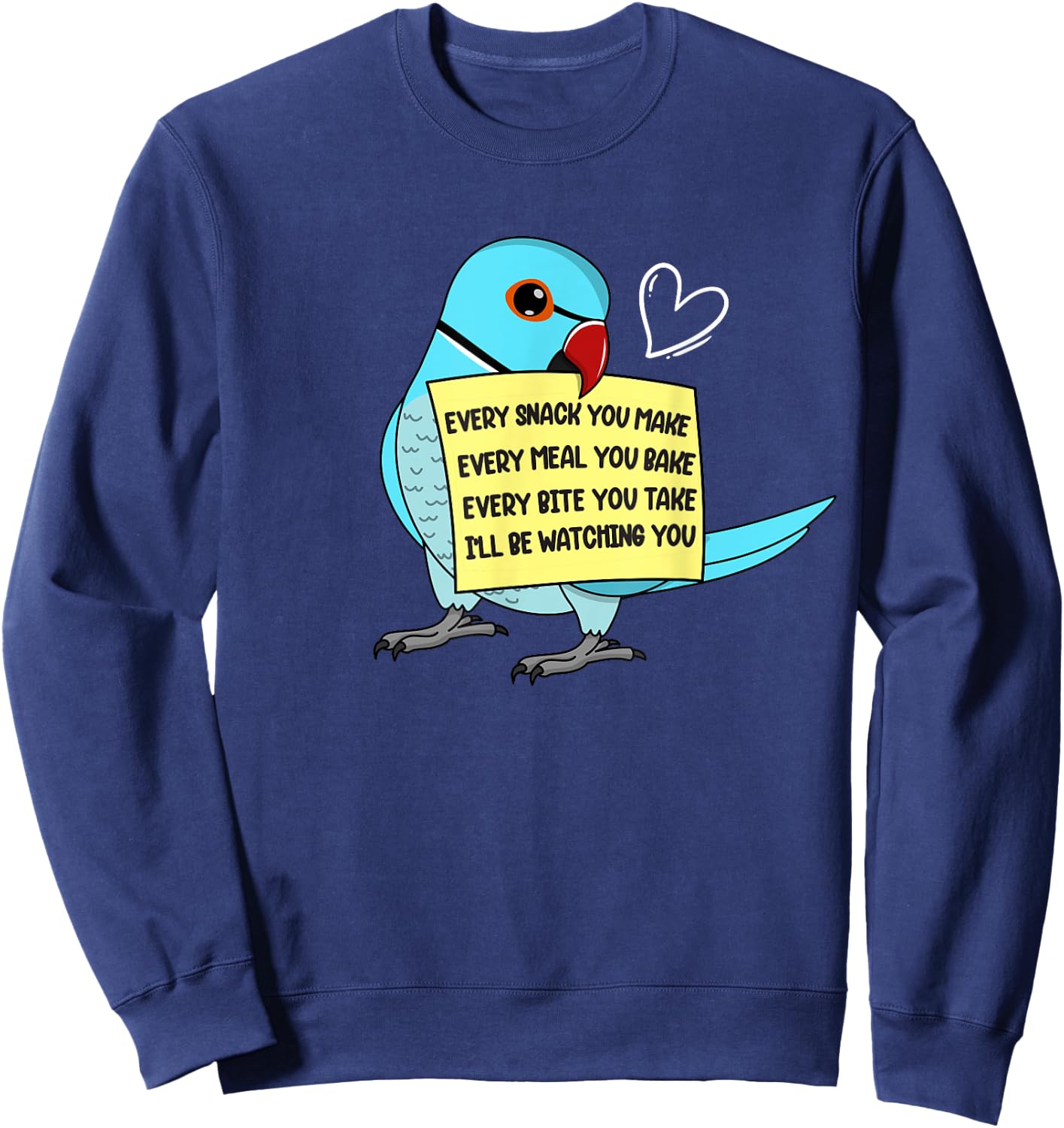 Every Snack, Meal or Bite I Blue Indian Ringneck Parrot Sweatshirt - Sweatshirt | Navy