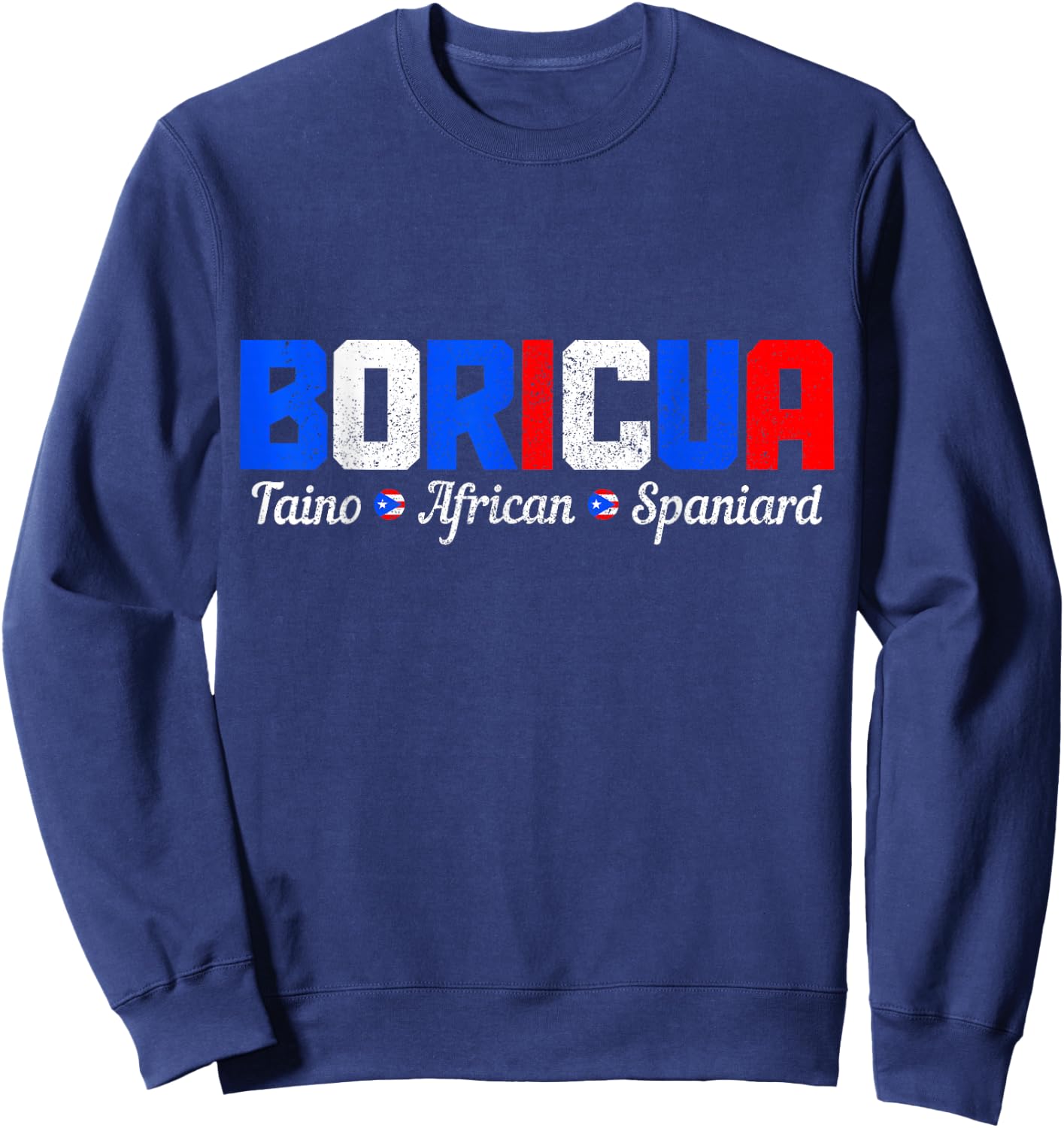 Boricua Puerto Rico Pride Puerto Rican Taino African Spanish Sweatshirt - Sweatshirt | Navy