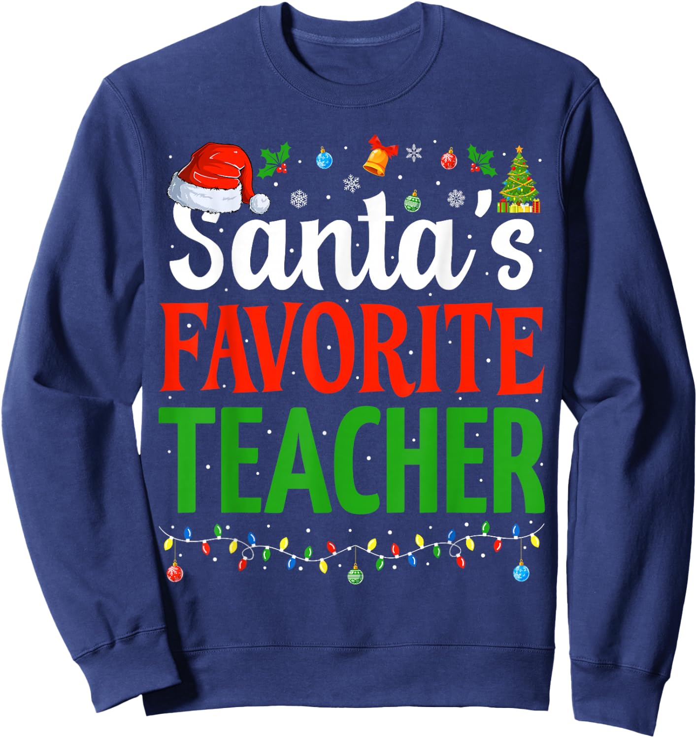Santa's Favorite Teacher Christmas Funny Christmas Teacher Sweatshirt - Sweatshirt | Navy