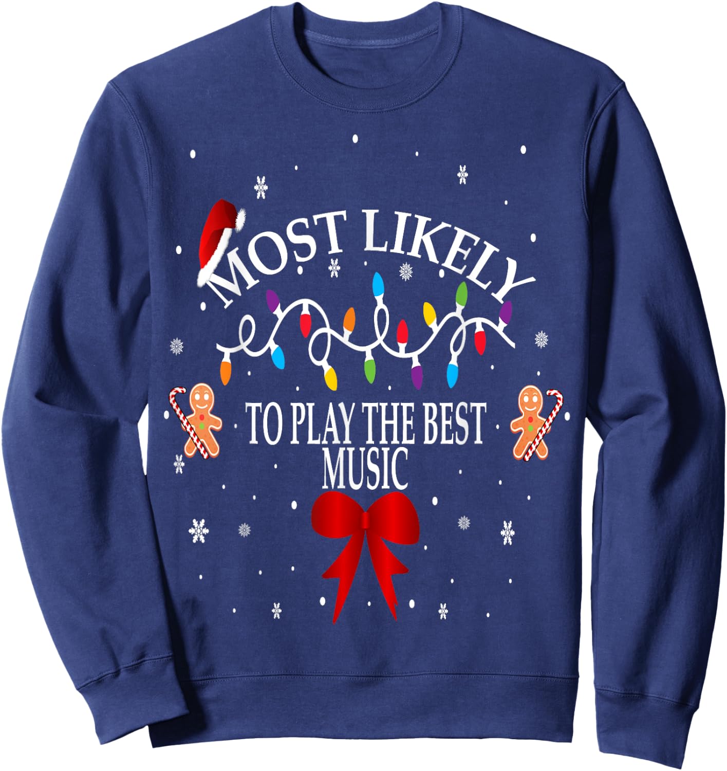 Funny Christmas Most Likely To Play The Best Music Family Sweatshirt - Sweatshirt | Navy