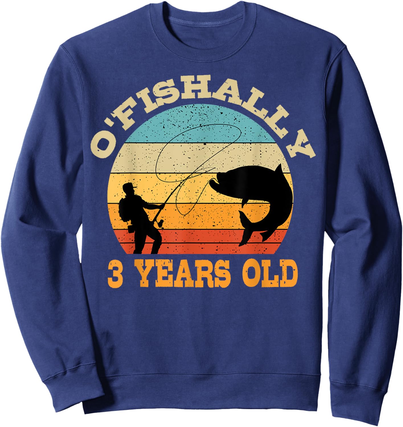 O'Fishally 3 Years Old Fishing Birthday Theme Party 3rd Sweatshirt - Sweatshirt | Navy