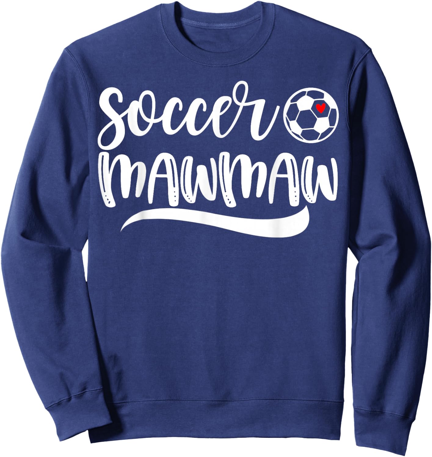 Funny Soccer Mawmaw Soccer Lover Mother's Day Sweatshirt - Sweatshirt | Navy