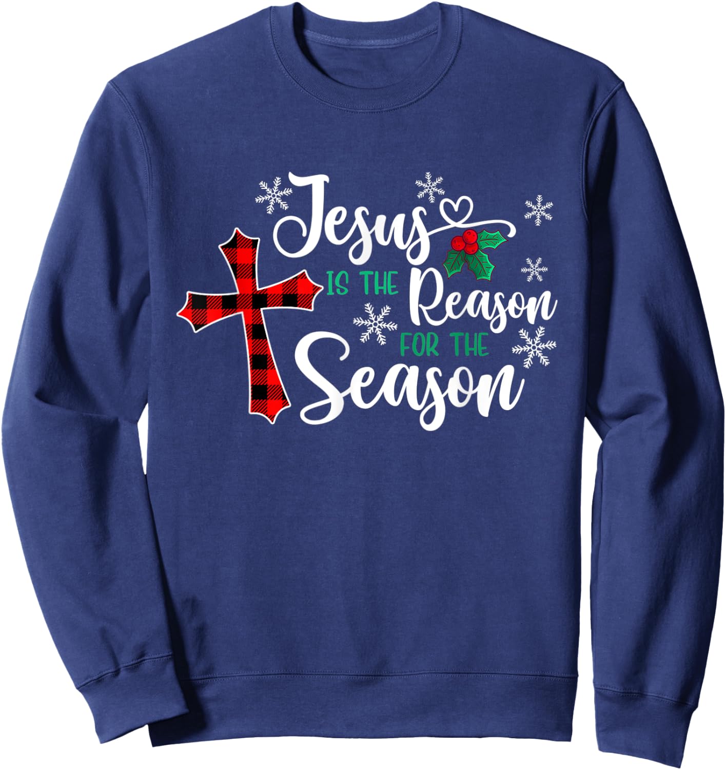 Jesus Is The Reason For The Season Christmas Christian Cross Sweatshirt - Sweatshirt | Navy