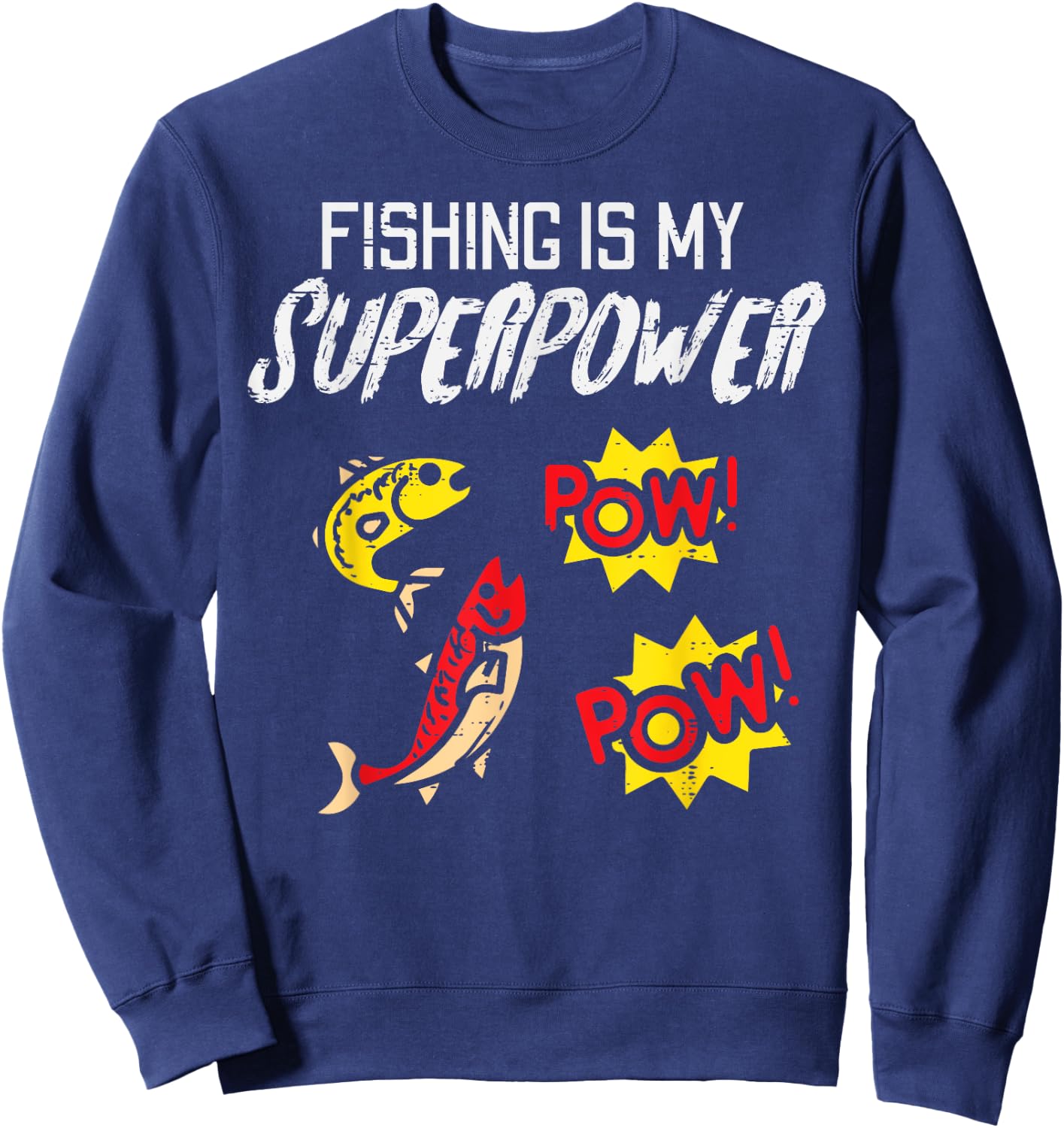 Fishing Is My Superpower Funny Fisherman Boys Kids Men Women Sweatshirt - Sweatshirt | Navy