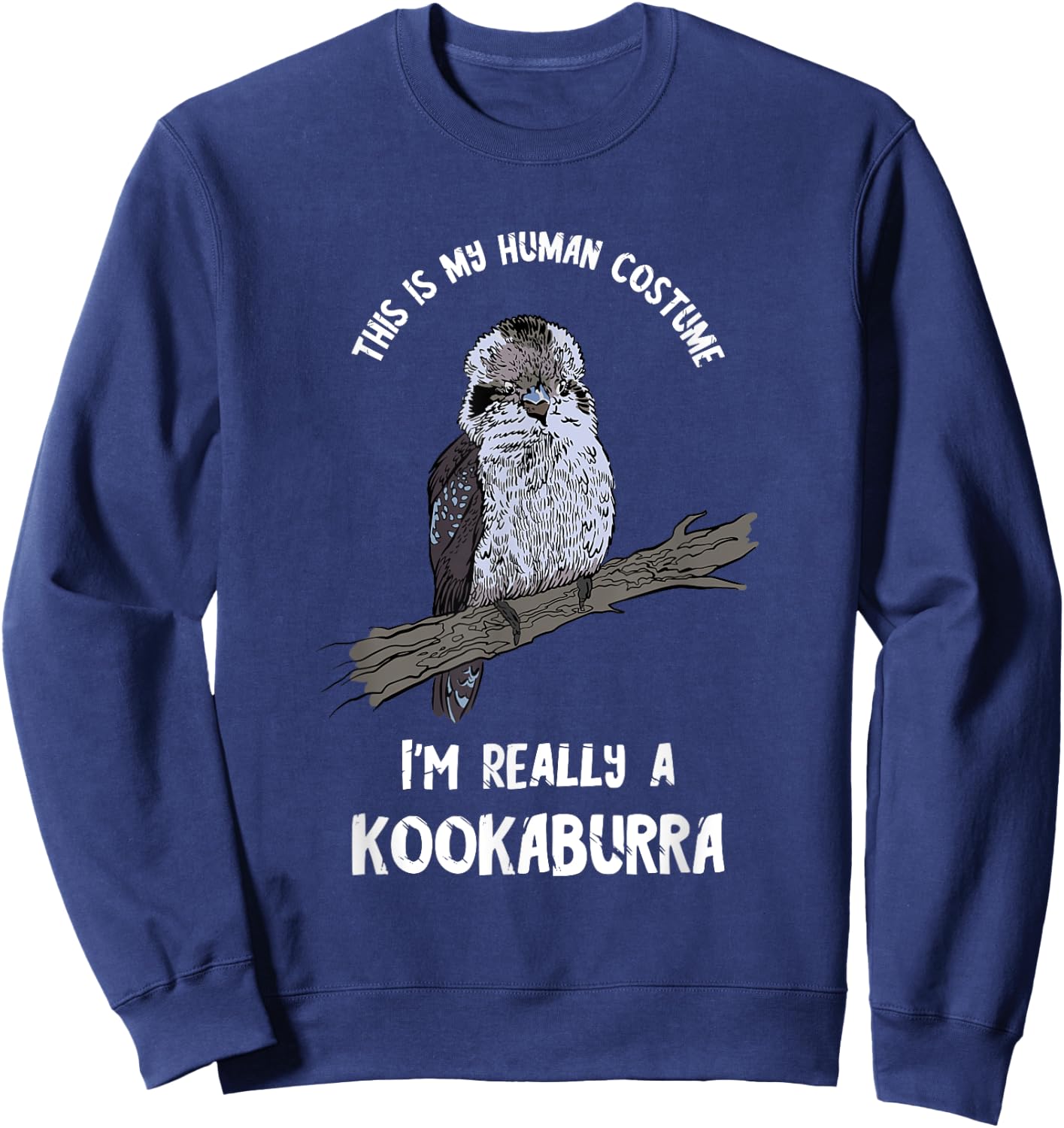 Kookaburra Bird Human Costume Laughing Bird Ornithology Sweatshirt - Sweatshirt | Navy