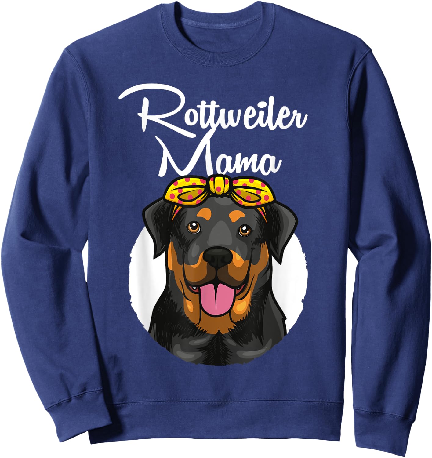 Funny Rottweiler Mom Art Grandma Rottie Mama Quote Sweatshirt - Sweatshirt | Navy