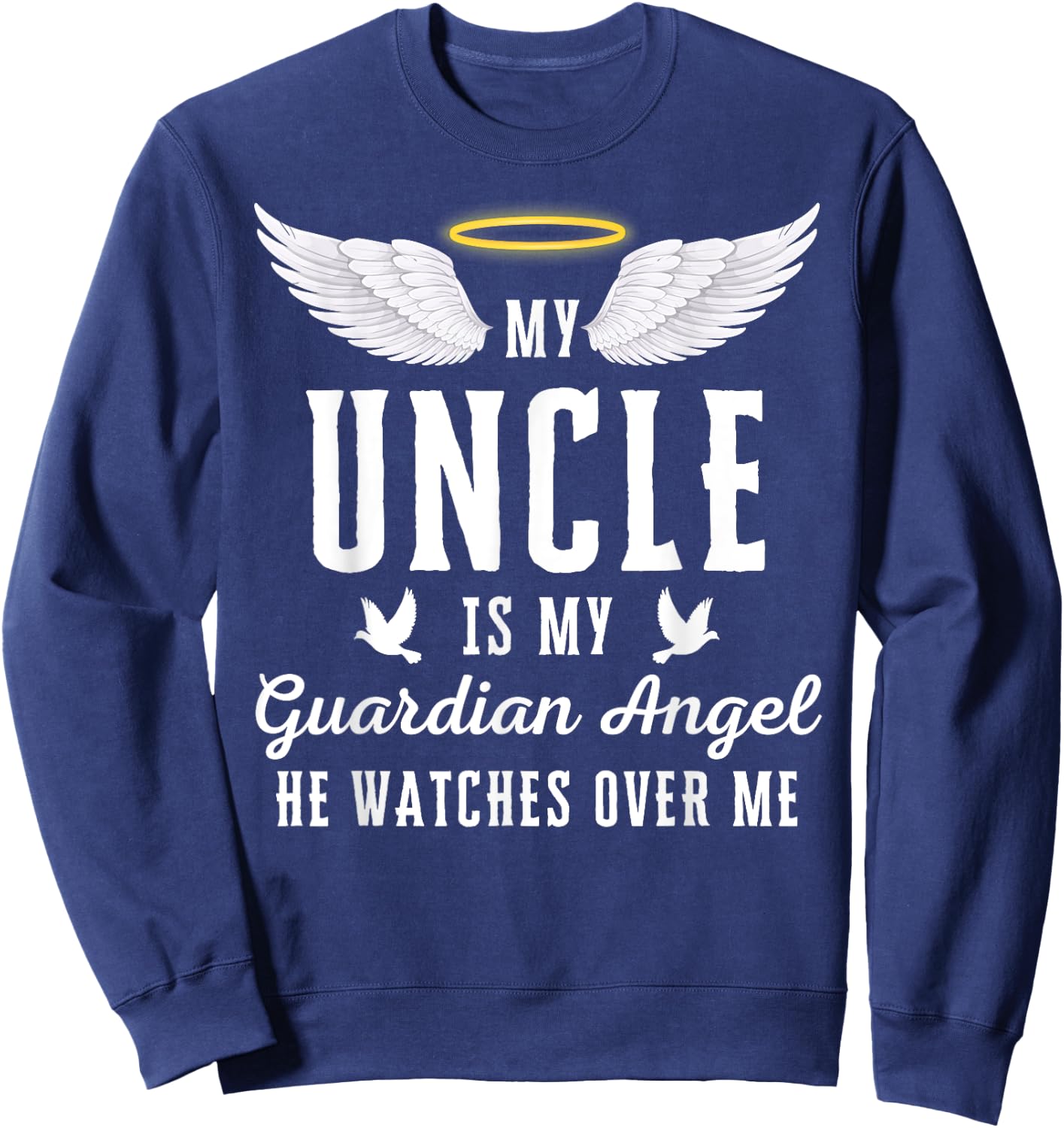 My Uncle Is My Guardian Angel In Loving Memorial Memory Sweatshirt - Sweatshirt | Navy