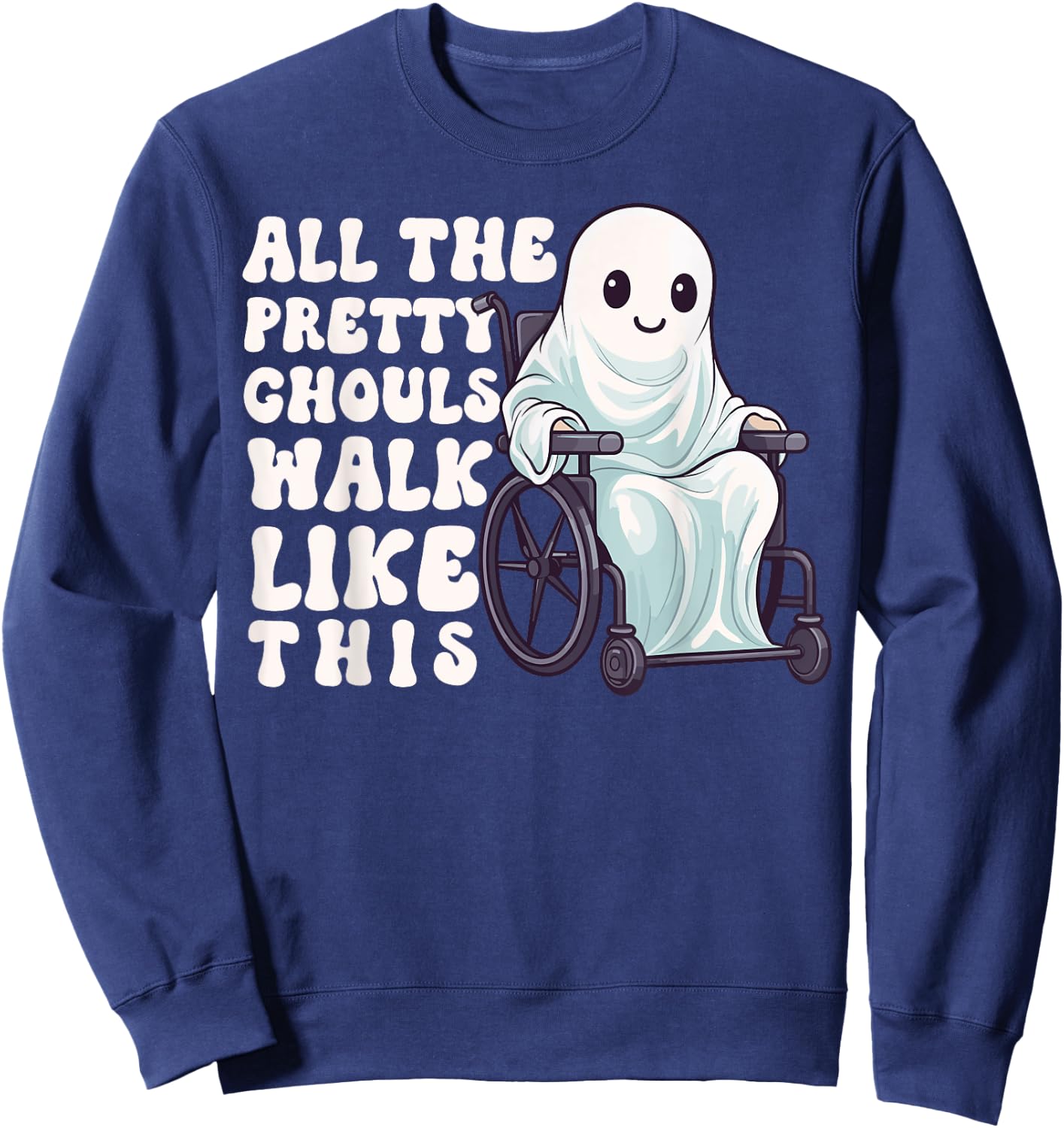 Halloween Wheelchair Costume Handicap Joke Ghouls Walk Like Sweatshirt - Sweatshirt | Navy