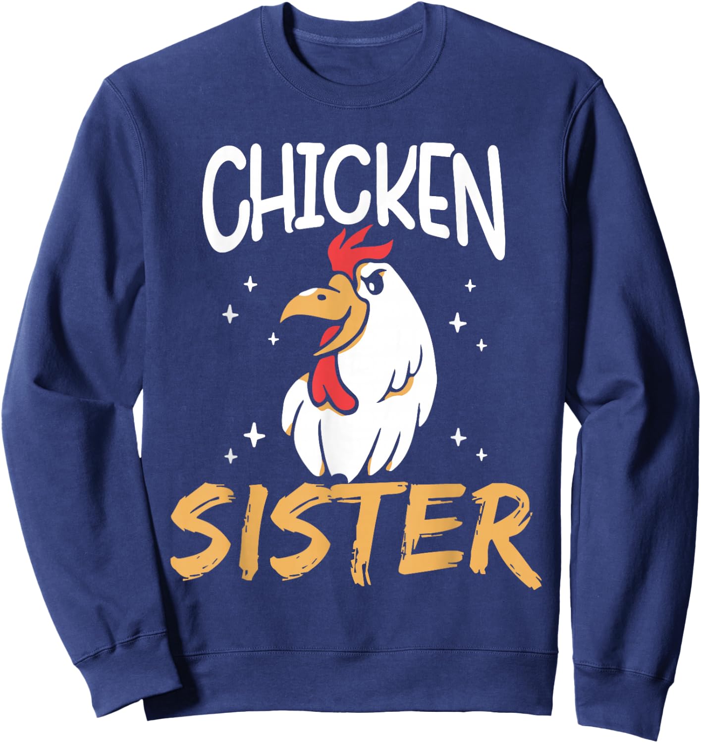 Chicken Sister Keeper Rooster Poultry Chickens Chicken Sweatshirt - Sweatshirt | Navy