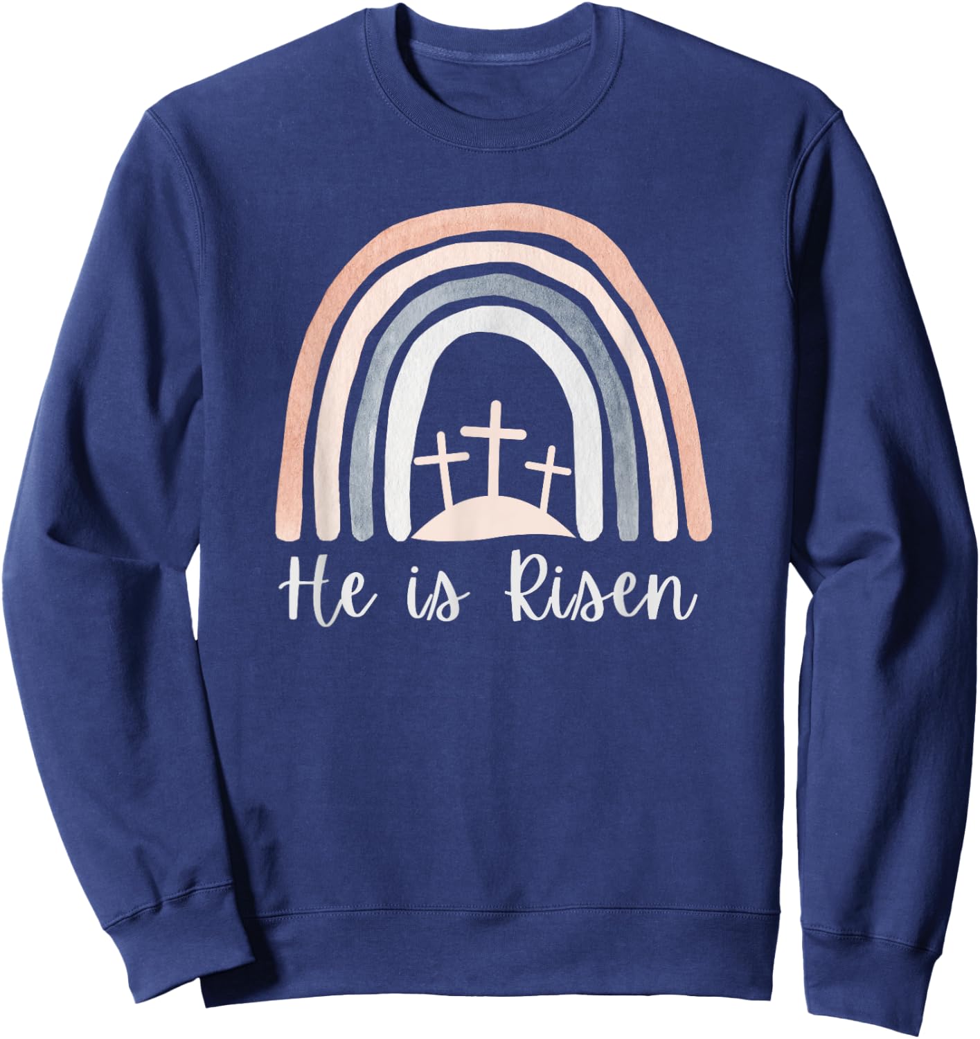 He Is Risen Christian Easter Three Crosses on a Hill Sweatshirt - Sweatshirt | Navy