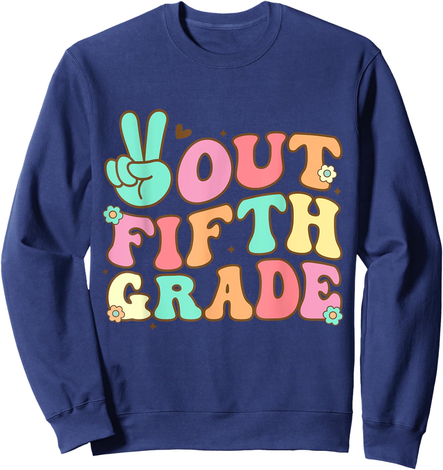 Peace Out Fifth 5th Grade Last Day School Graduation Sweatshirt - Sweatshirt | Navy
