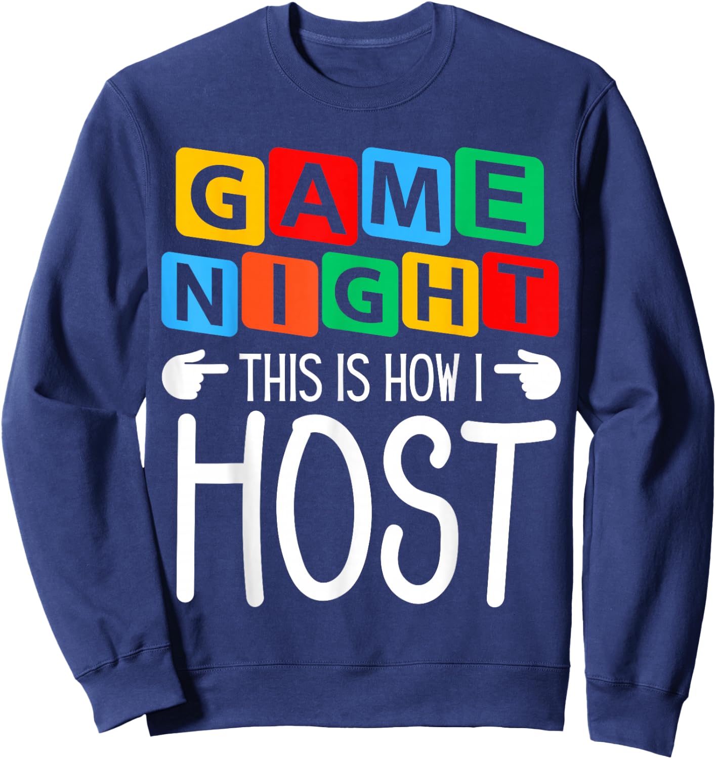 Family Game Night This Is How I Host Game Night Host Sweatshirt - Sweatshirt | Navy