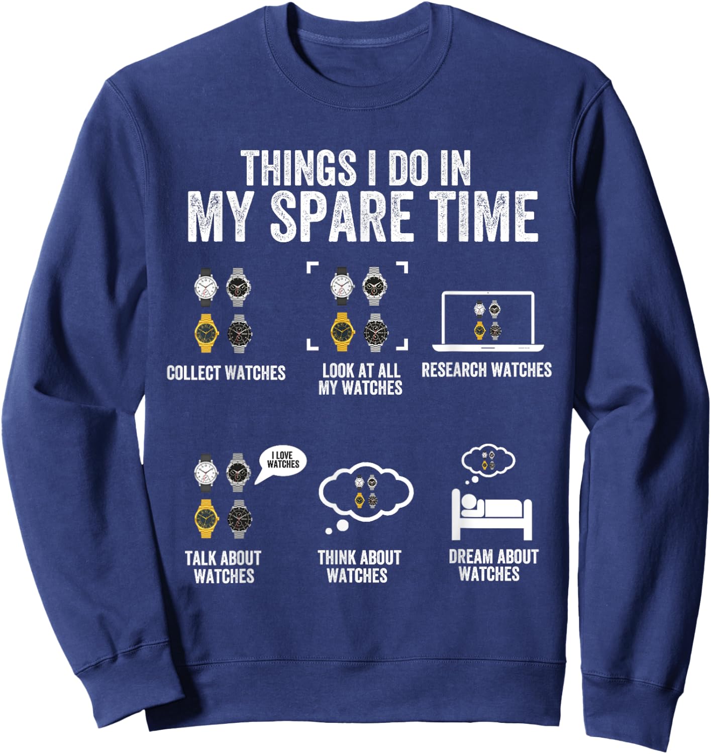 Things I Do In My Spare Time, Horologist Watch Collector Sweatshirt - Sweatshirt | Navy