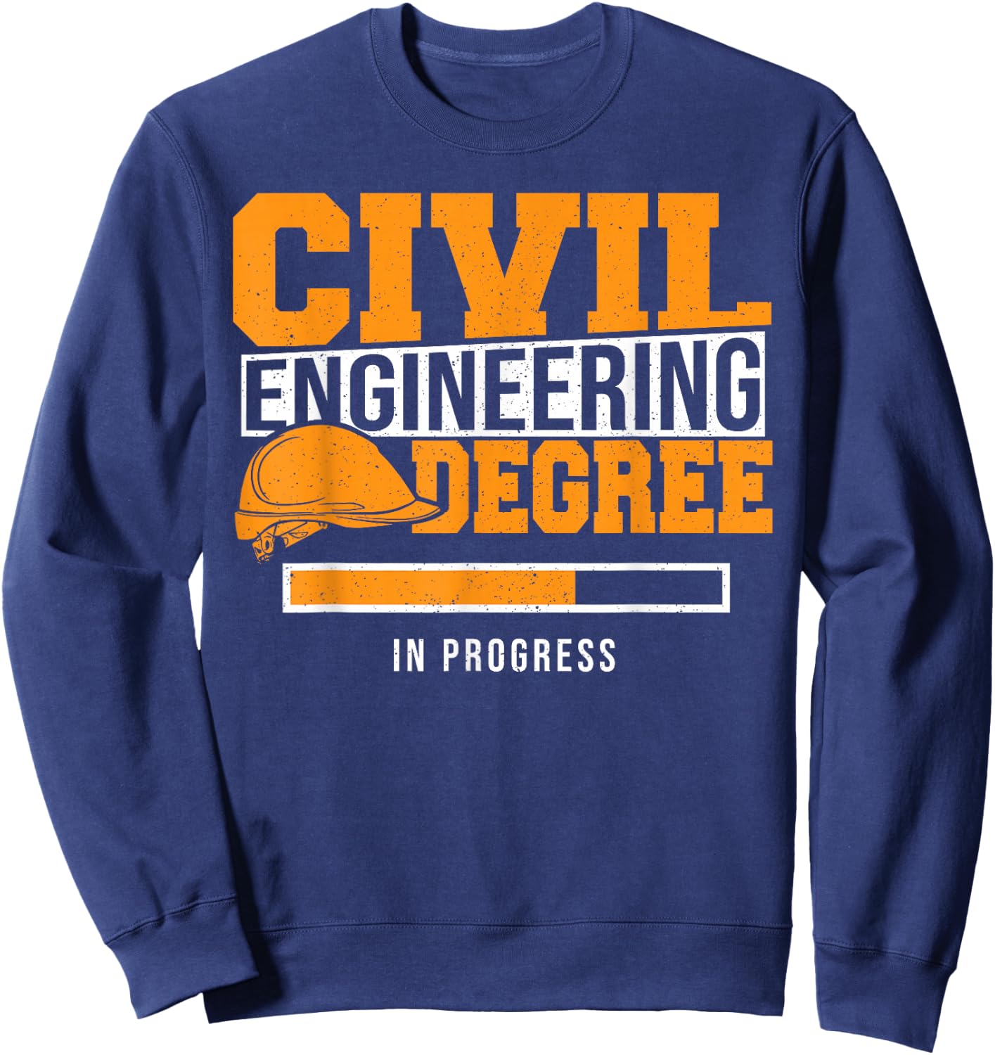 Civil Engineering Degree In Progress Cool Civil Engineer Sweatshirt - Sweatshirt | Navy