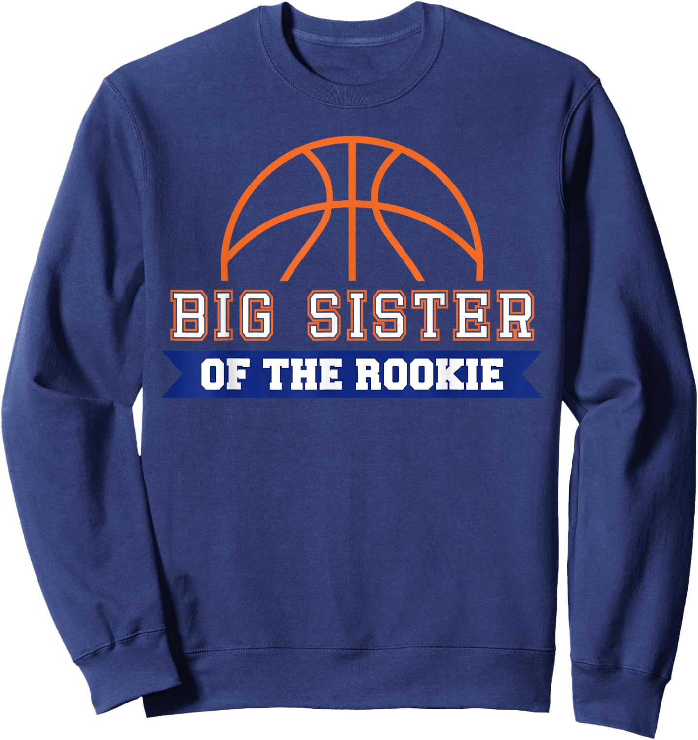 Big Sister of Rookie 1st Birthday Basketball Theme Matching Sweatshirt - Sweatshirt | Navy