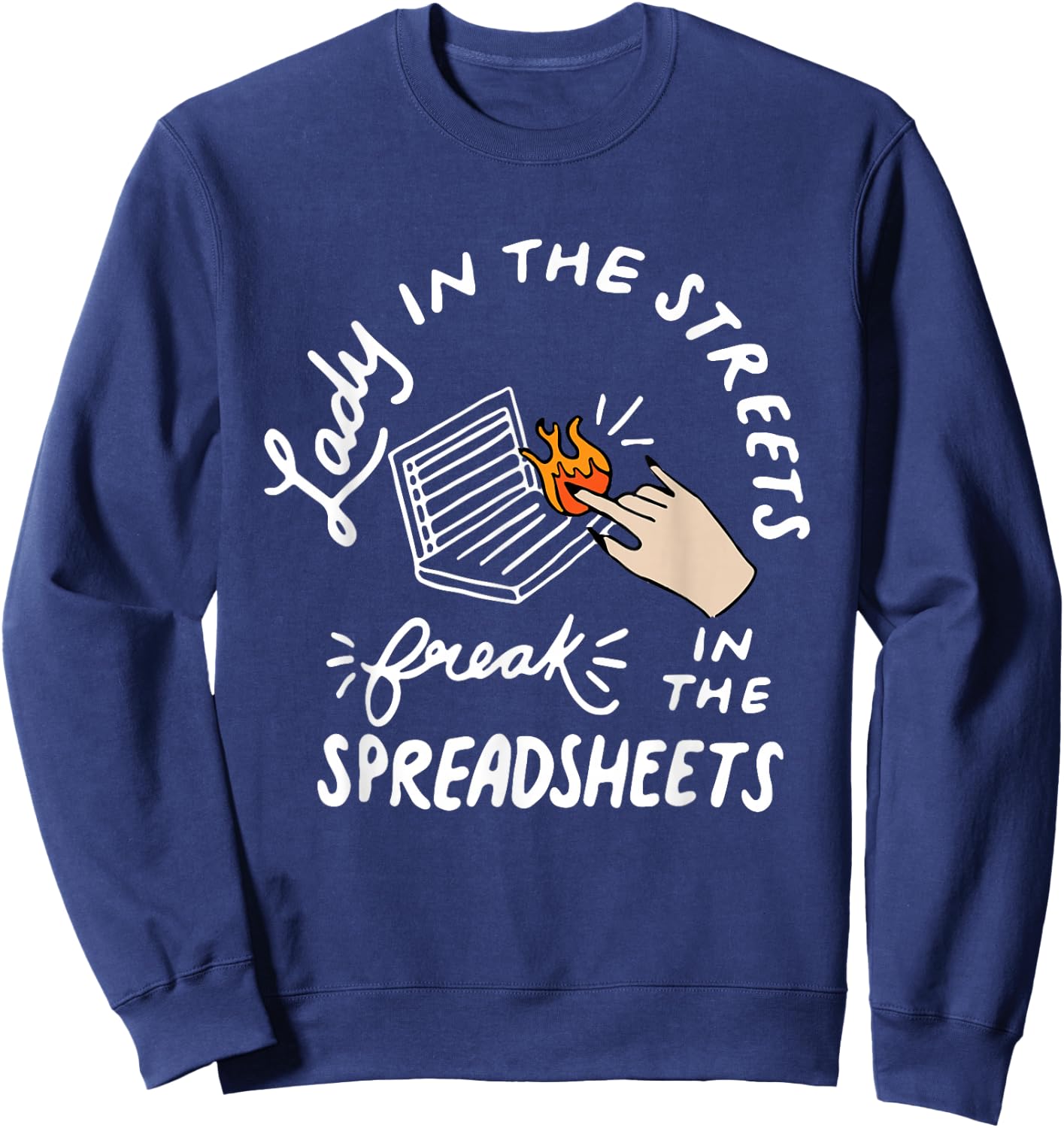 Women Accounting Lady In The Street Freak In The Spreadsheet Sweatshirt - Sweatshirt | Navy