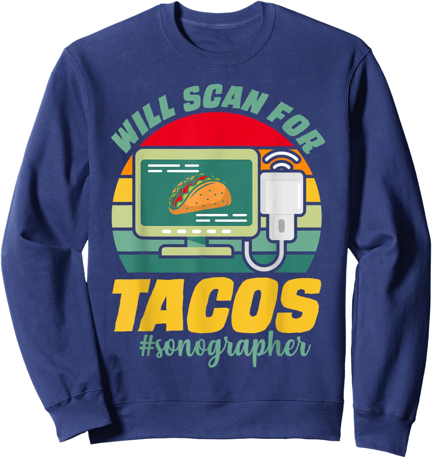 Sonographer Shirt Taco Lover Ultrasound Tech Sonography Sweatshirt - Sweatshirt | Navy