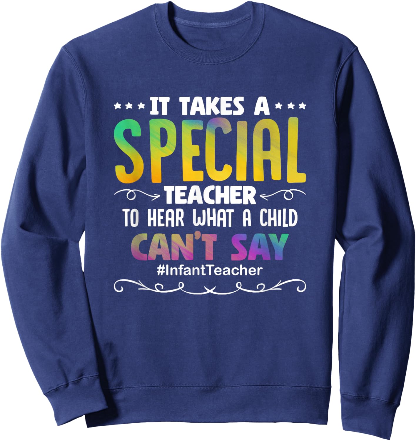 Special Teacher Daycare School Childcare Infant Teacher Sweatshirt - Sweatshirt | Navy