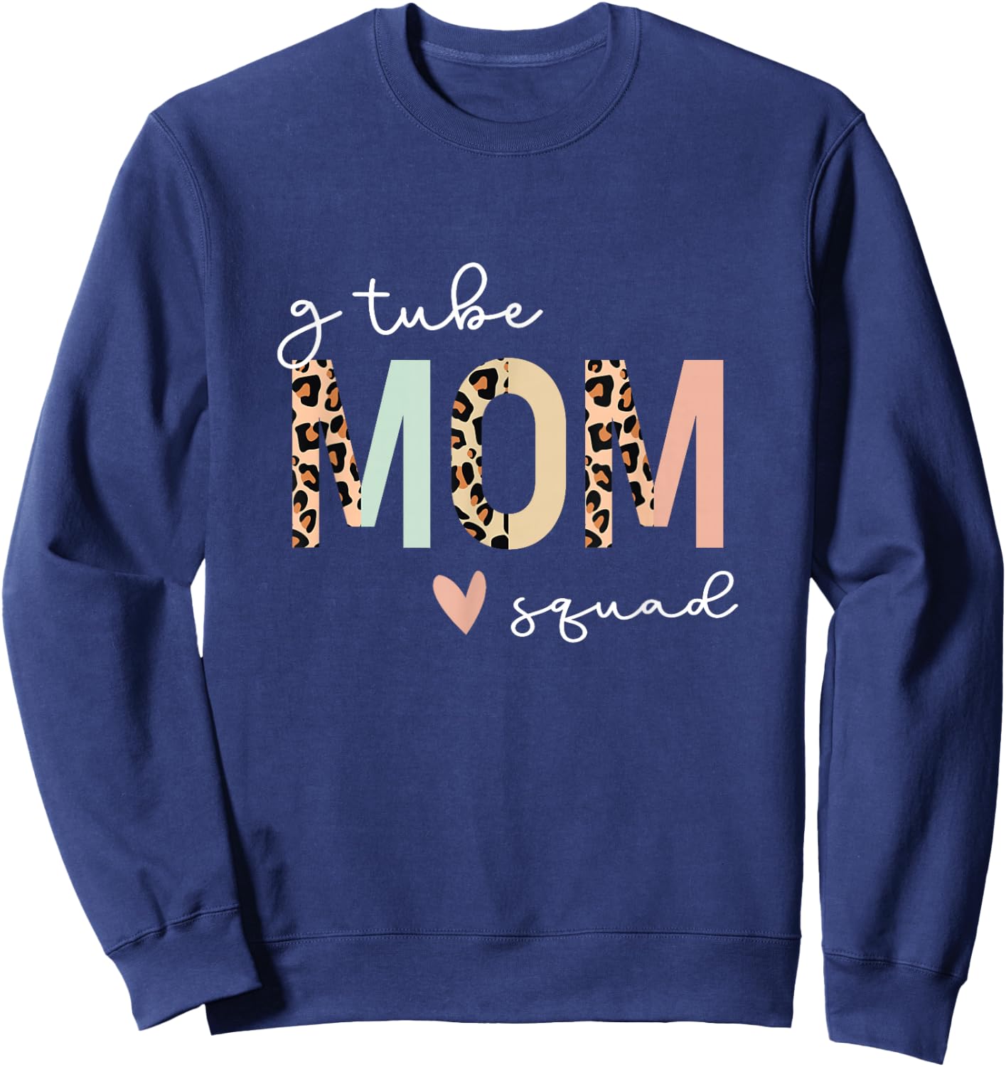G Tube Feeding Tube Mom Sweatshirt - Sweatshirt | Navy