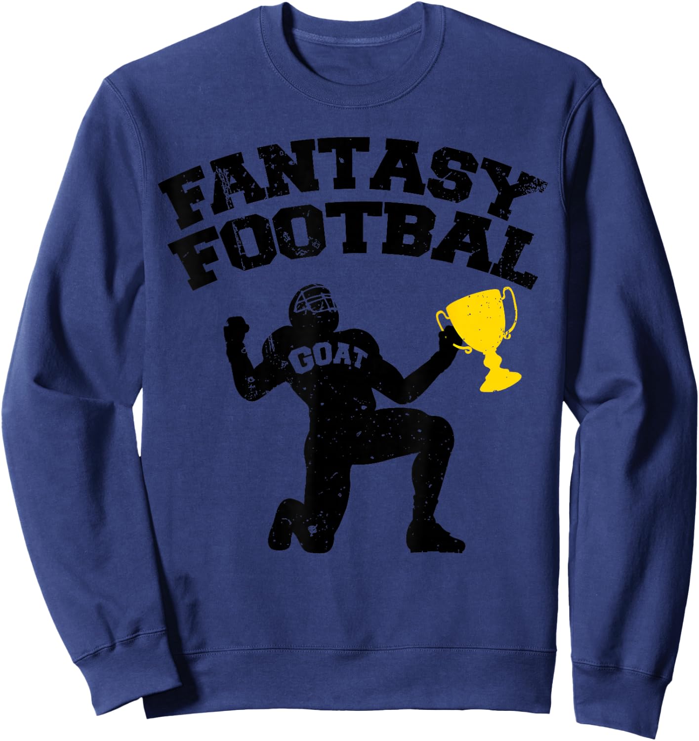 Fantasy Football GOAT Funny Fantasy Football Champion Sweatshirt - Sweatshirt | Navy