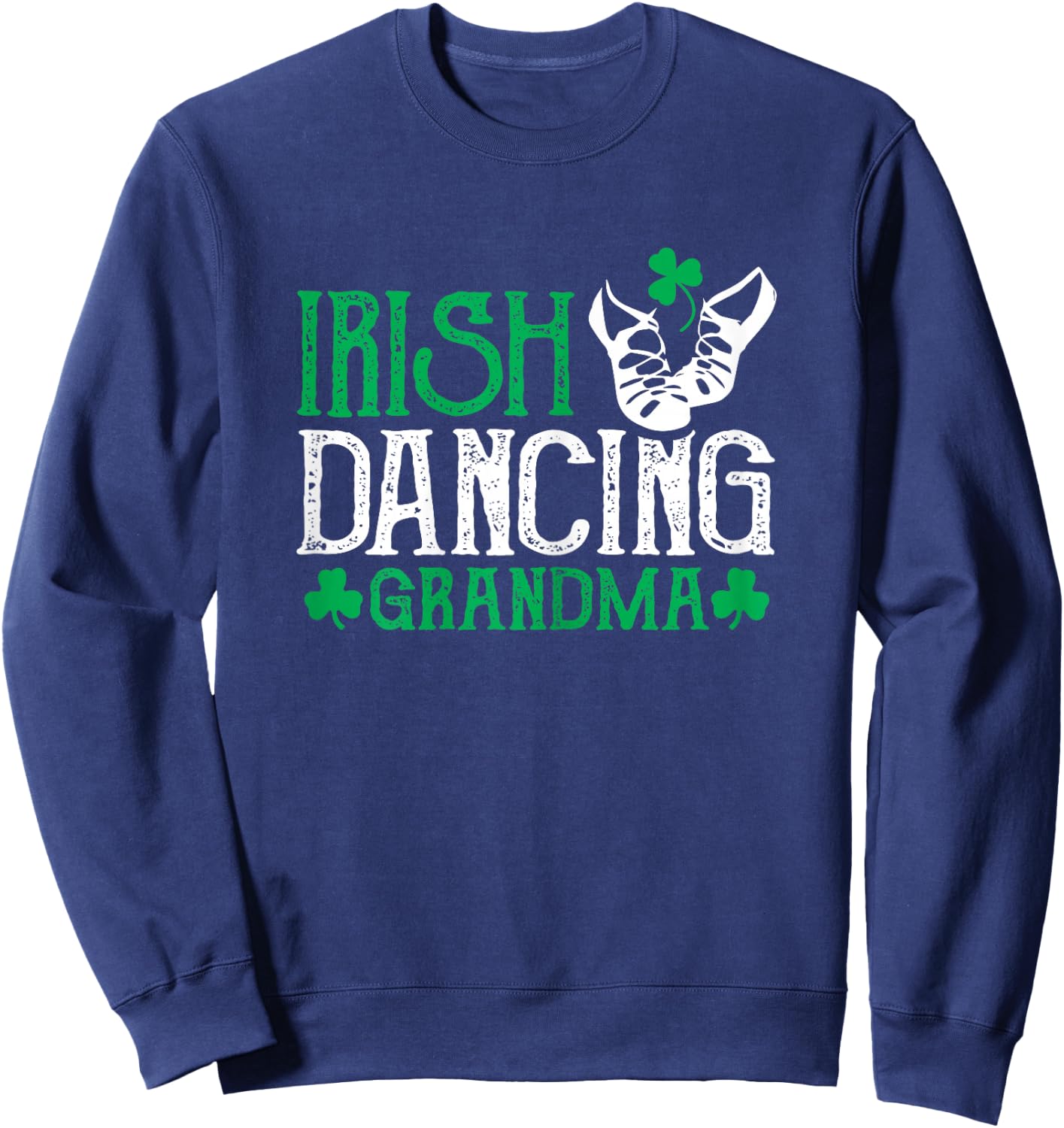 Irish Dancing Grandma Irish Step Dancer Women Irish Dance Sweatshirt - Sweatshirt | Navy