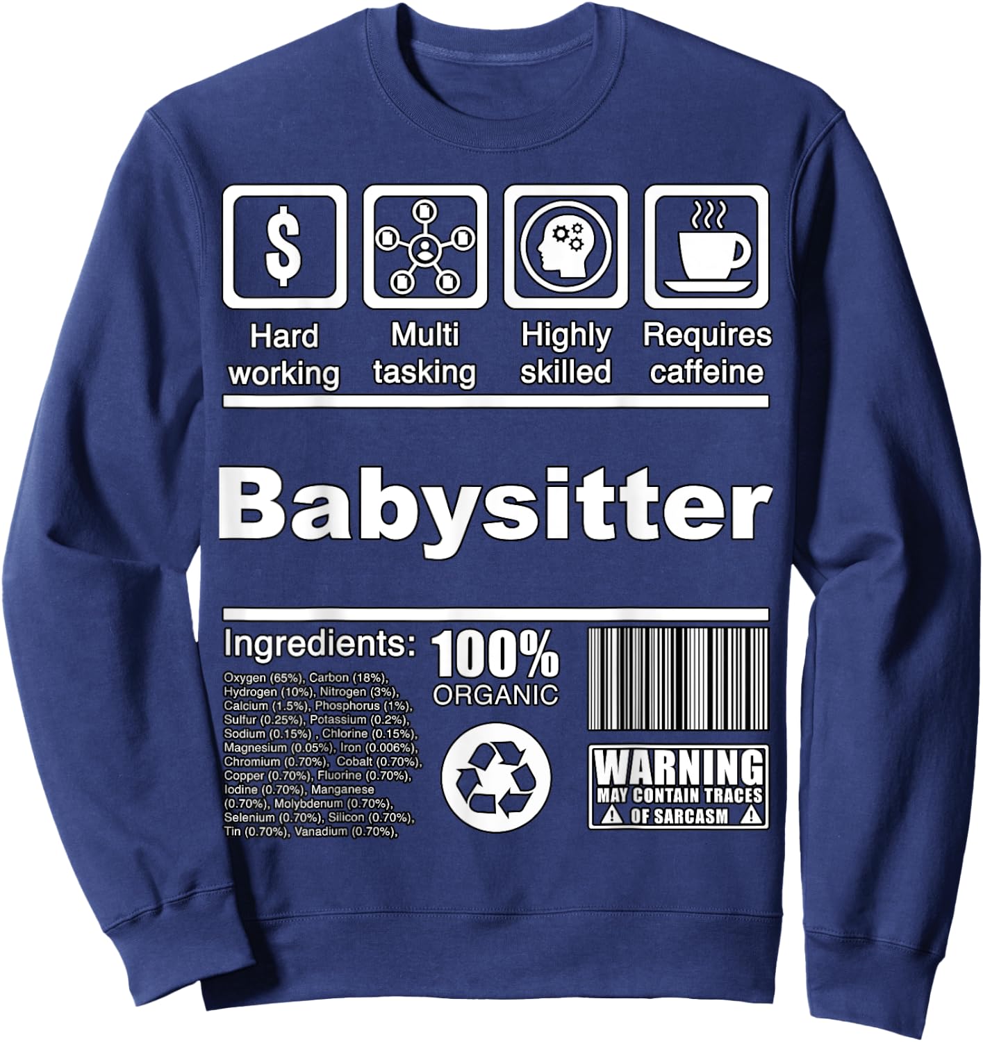 Babysitter Funny Nutritional Facts - For Babysitters Sweatshirt - Sweatshirt | Navy