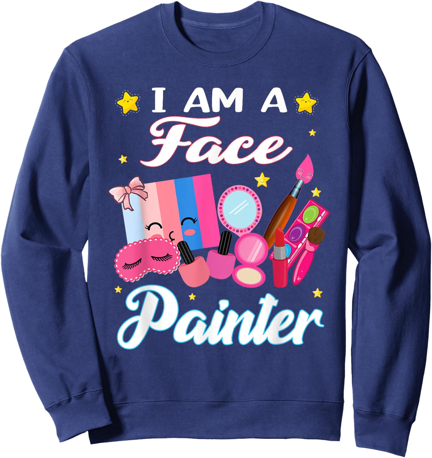 I'm A Face painter for Makeup artist Painting Sweatshirt - Sweatshirt | Navy