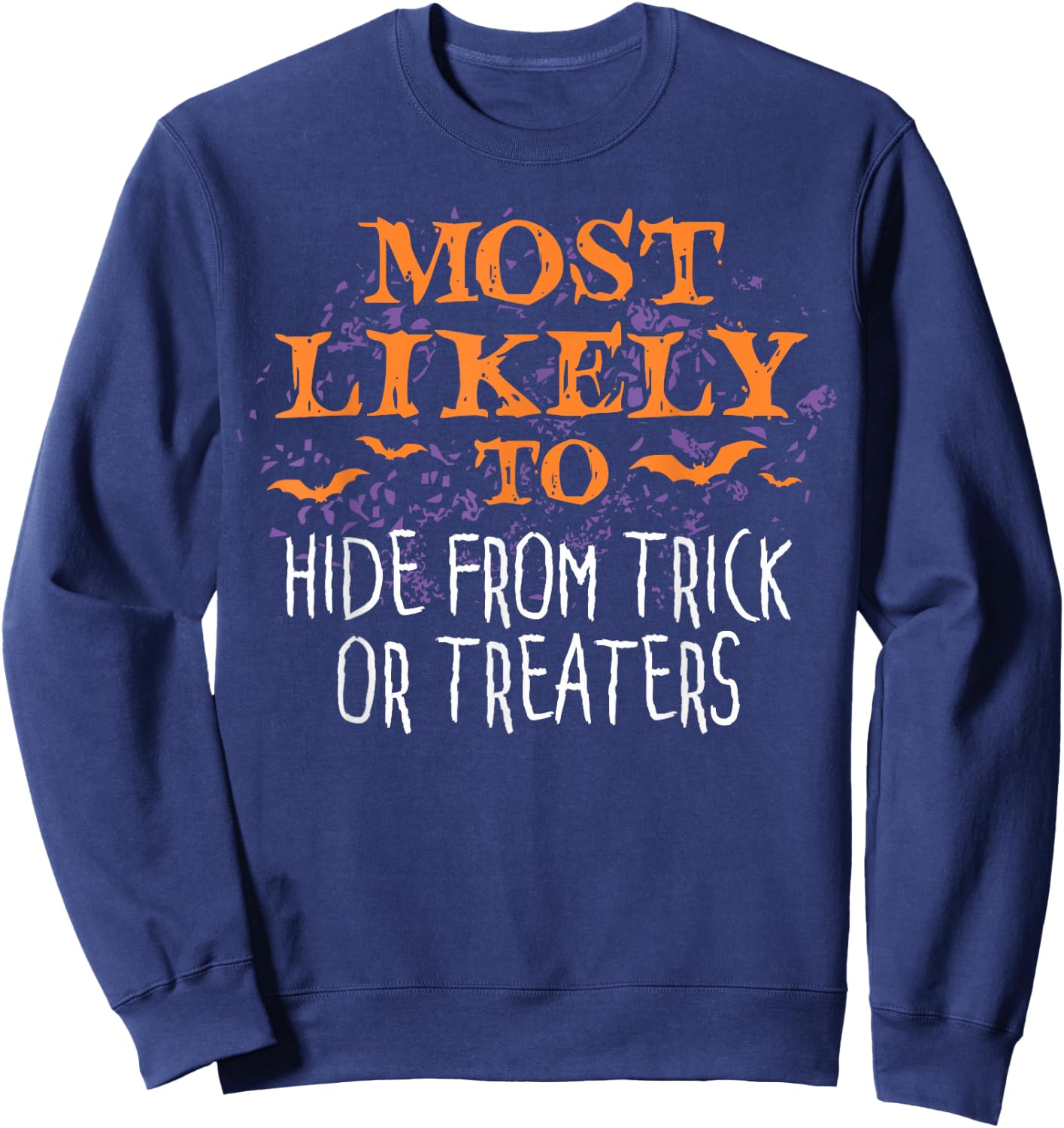Most Likely To Halloween Hide From Trick Or Treater Matching Sweatshirt - Sweatshirt | Navy