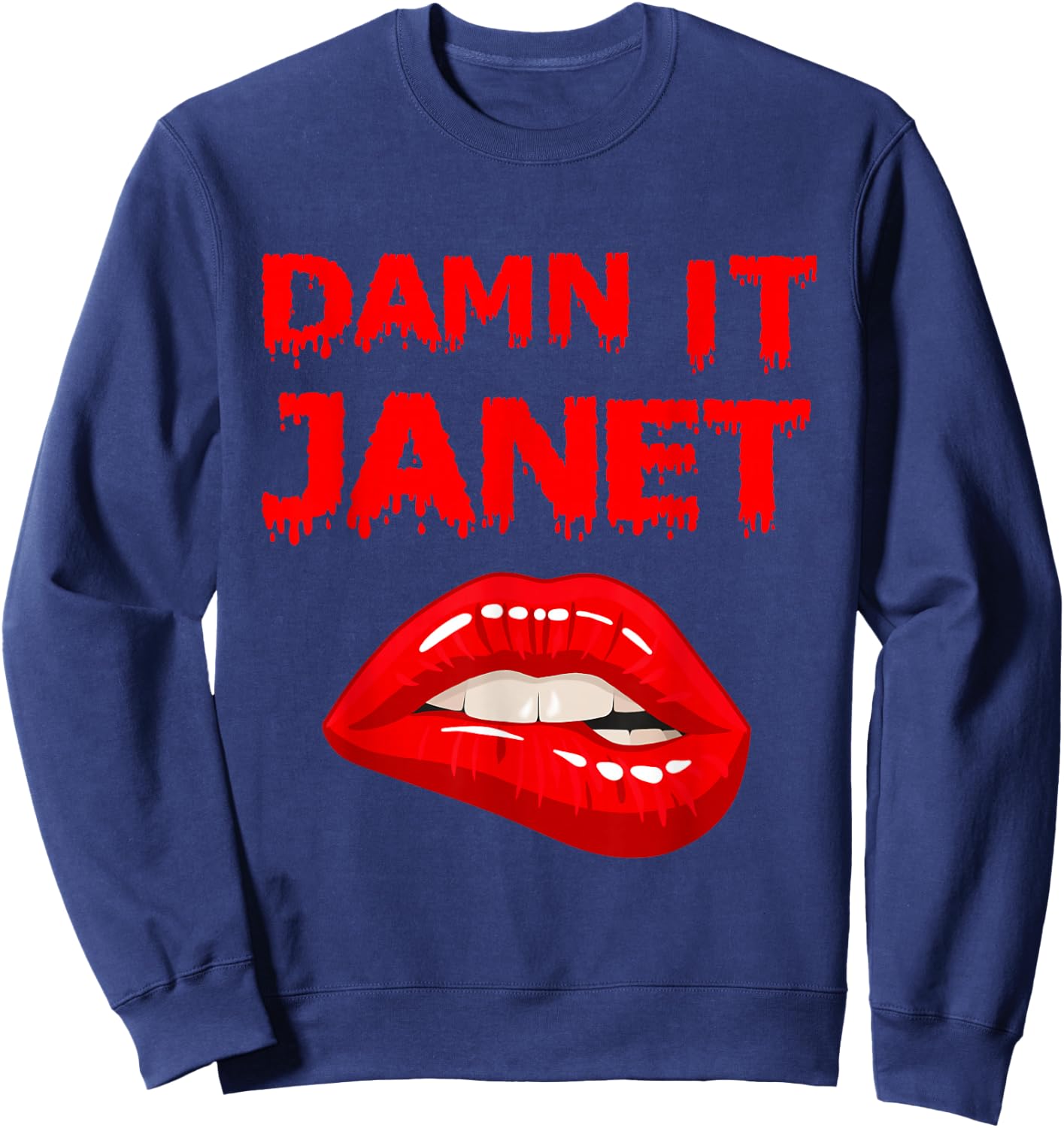 Damn It Janet with Bitting Red Lips of Pleasure Sweatshirt - Sweatshirt | Navy