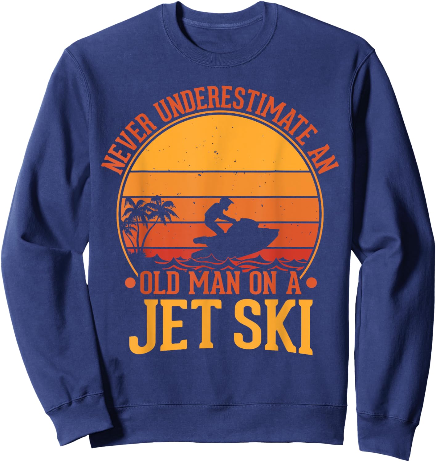 Vintage Water Jet Ski Fun Beach , Retro Jet Ski Sweatshirt - Sweatshirt | Navy