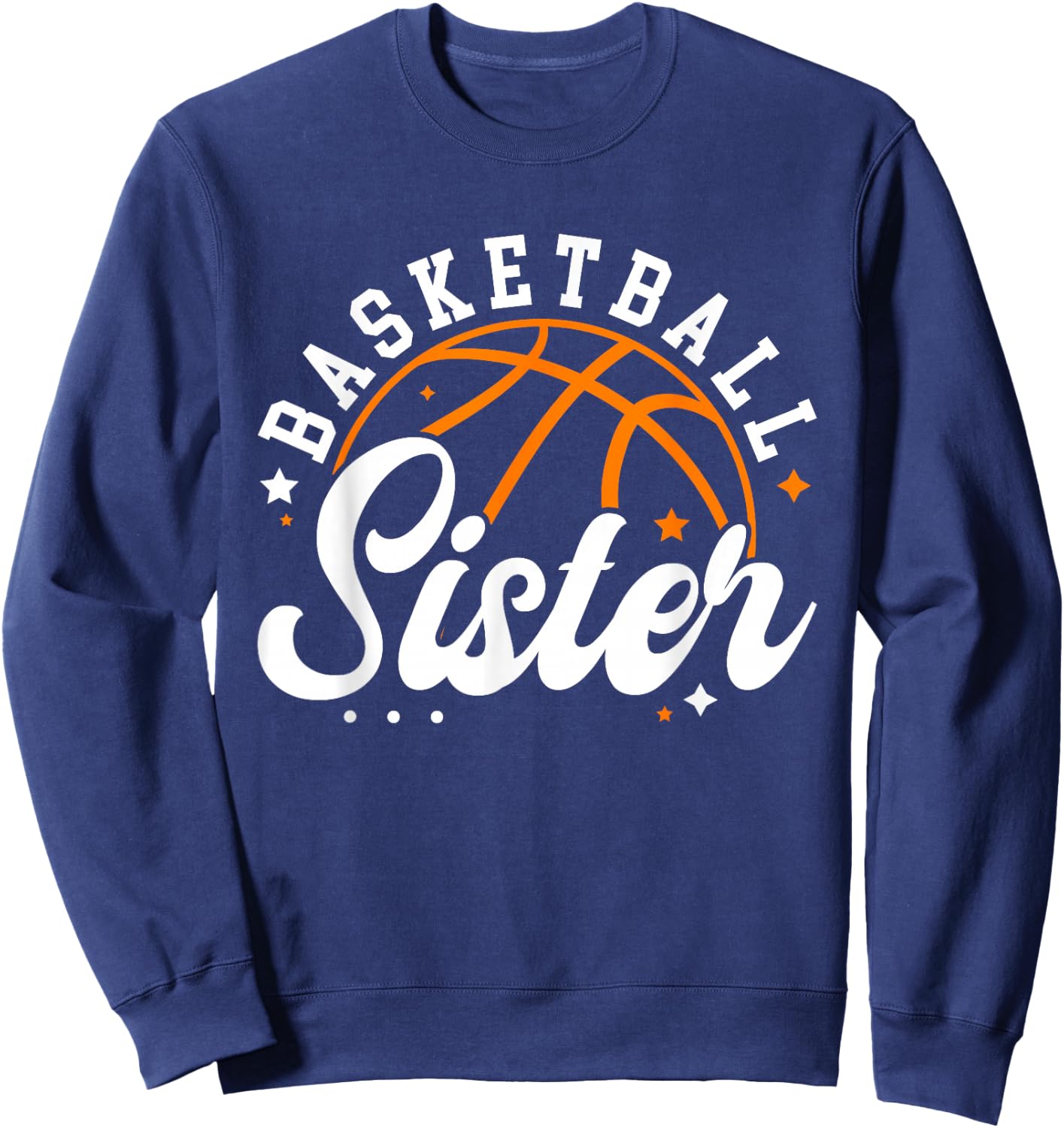 Basketball Sister Of A Basketball Player Basketball Sis Sweatshirt - Sweatshirt | Navy