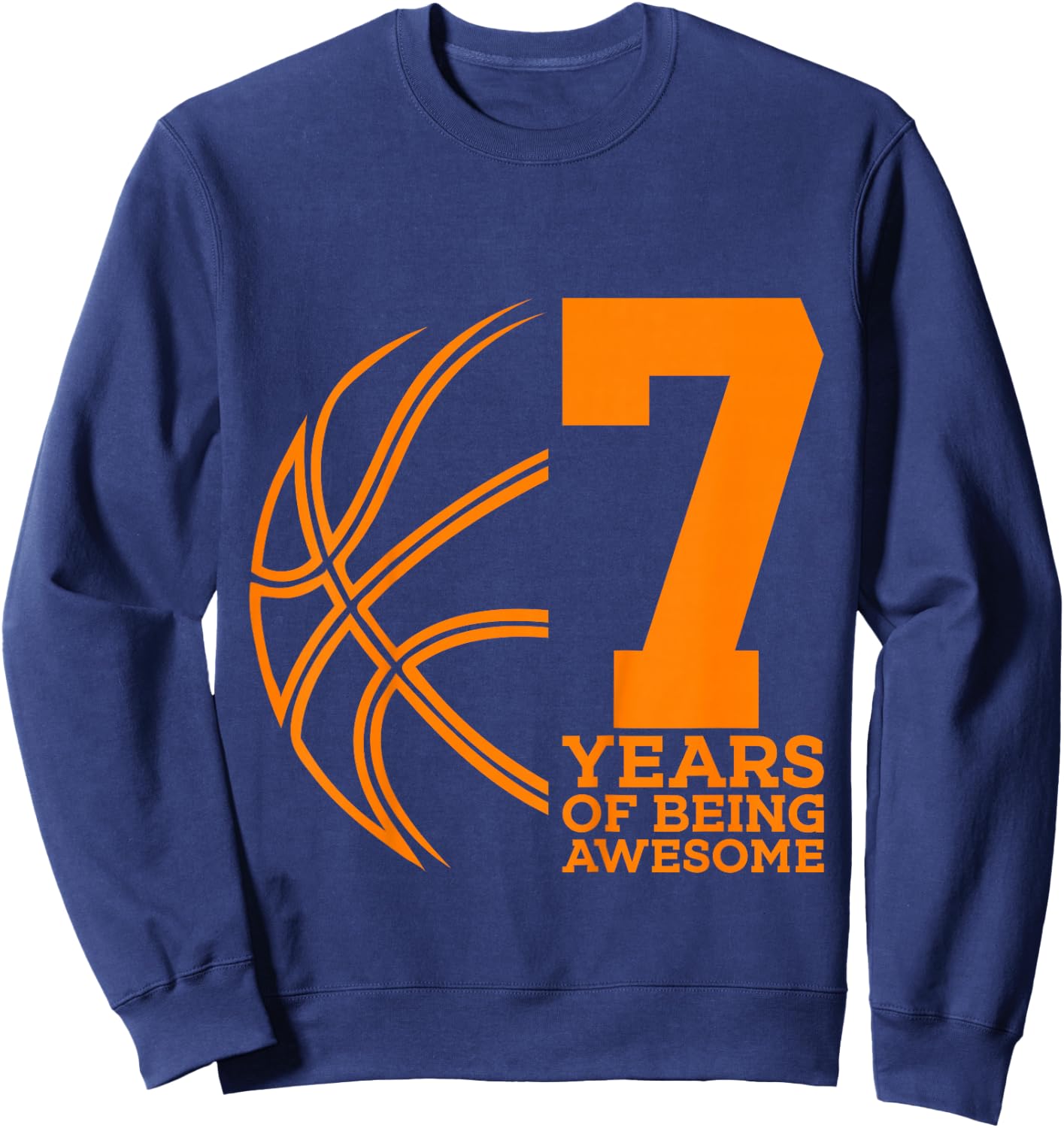 7 Years of Being Awesome Basketball 7th Birthday Sweatshirt - Sweatshirt | Navy