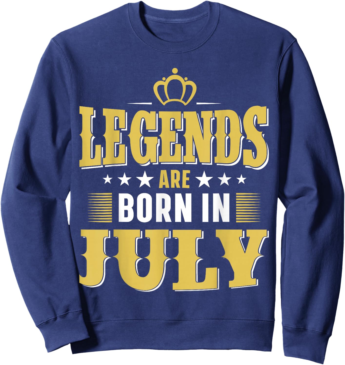 Legends Are Born In July Sweatshirt - Sweatshirt | Navy