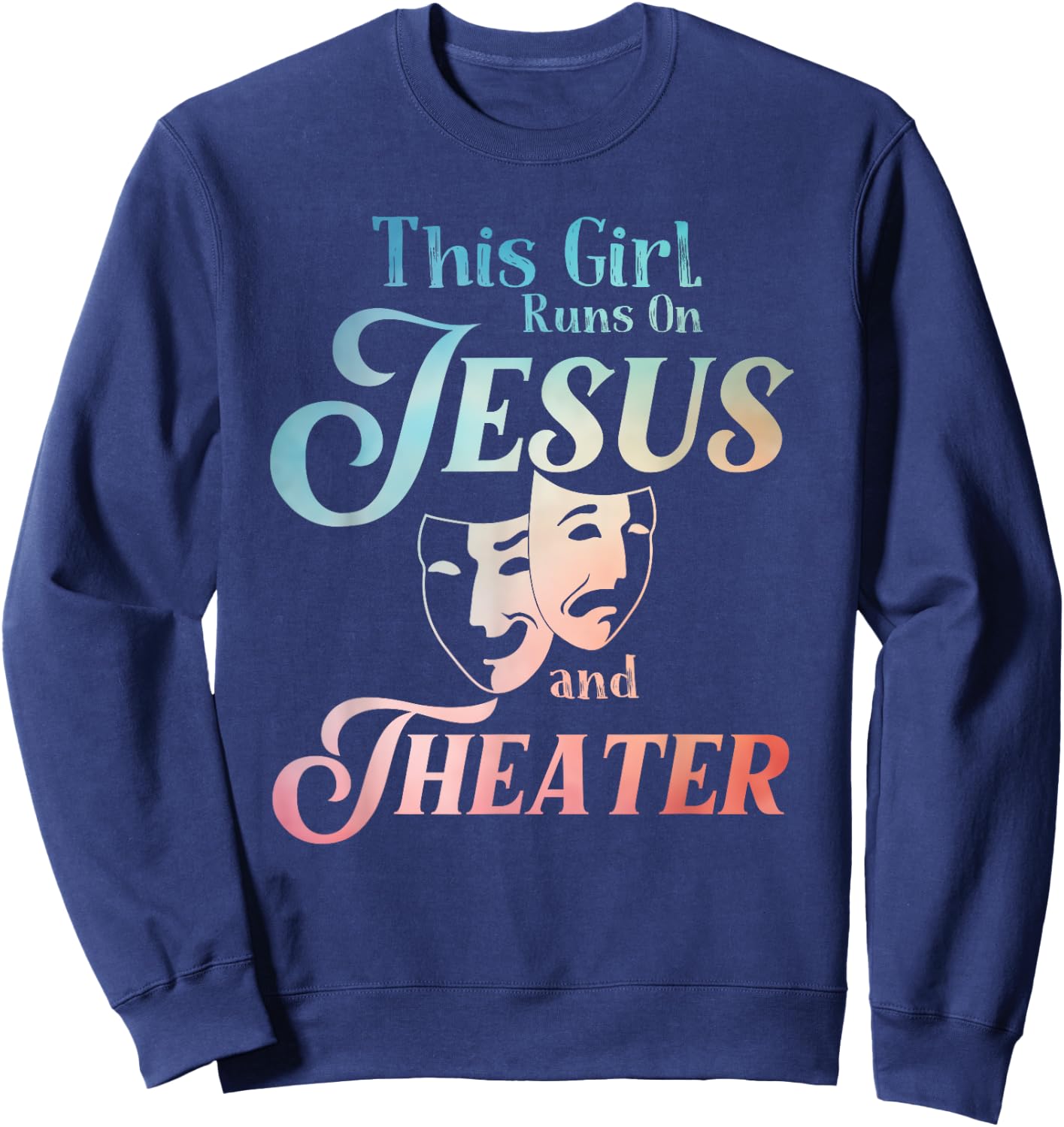 Cute Theatre Art For Teen Girls Women Acting Musical Lover Sweatshirt - Sweatshirt | Navy