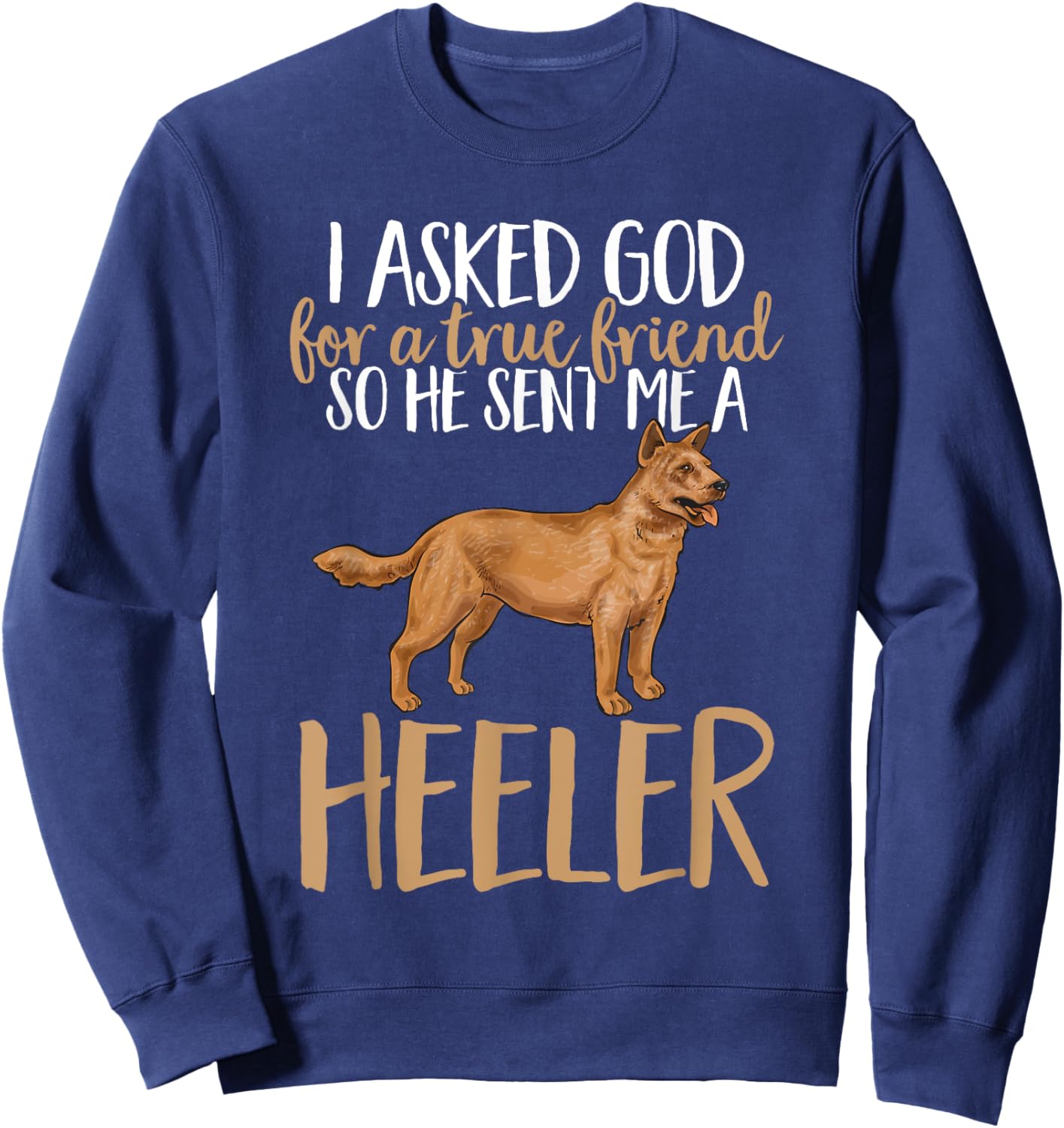 Red Heeler True Friend Australian Cattle Dog Sweatshirt - Sweatshirt | Navy