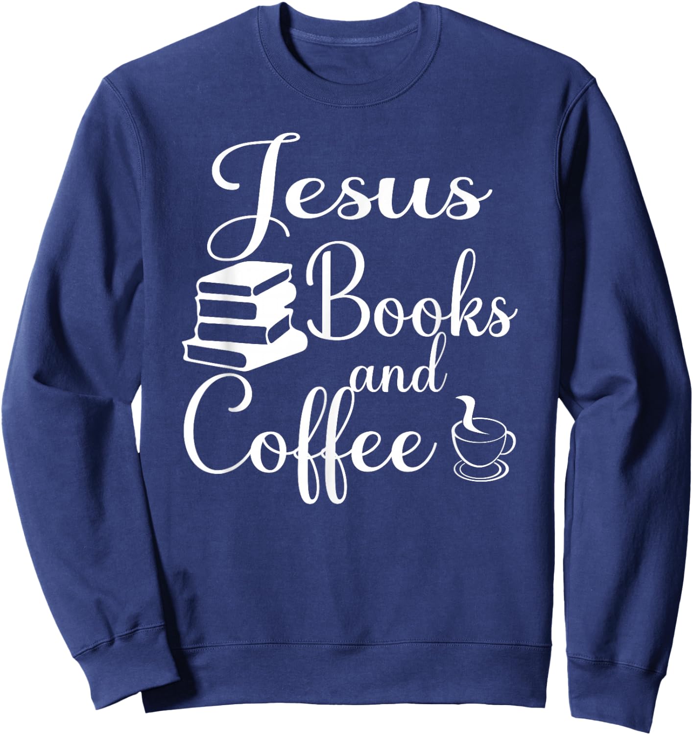Jesus Coffee And Books Christian Women Sweatshirt - Sweatshirt | Navy