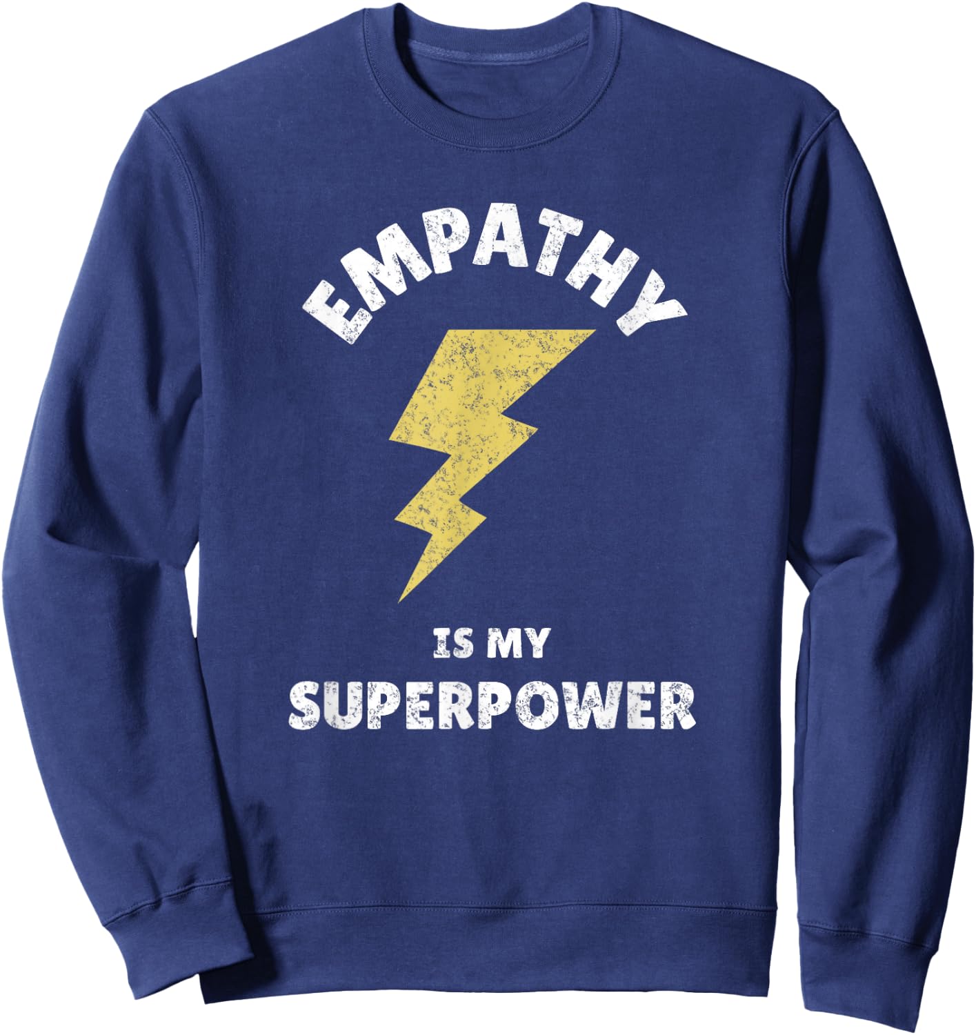 Empathy Is My Superpower Design For Empath Fans Sweatshirt - Sweatshirt | Navy